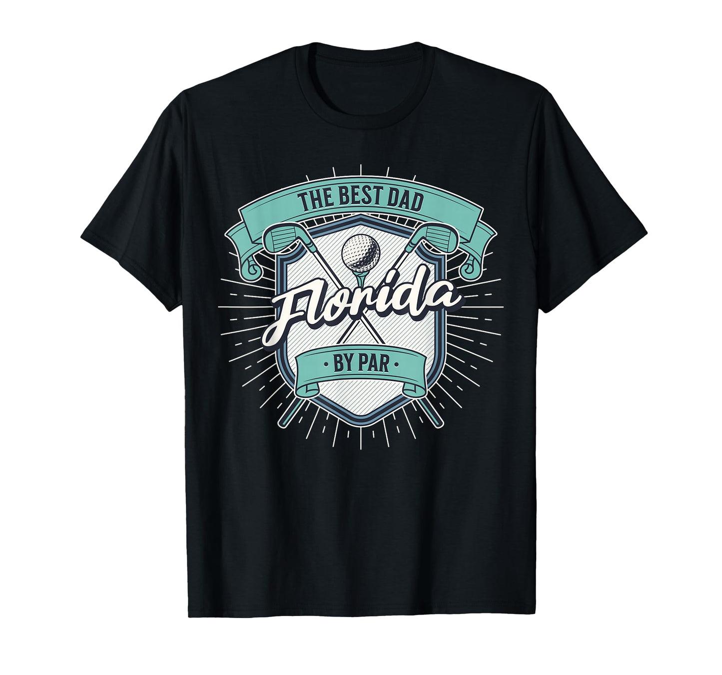 Best Dad Par Florida Golf Fathers Day T-Shirt - Trendy Graphic Men Women - T-Shirt, Sweatshirt, Hoodie