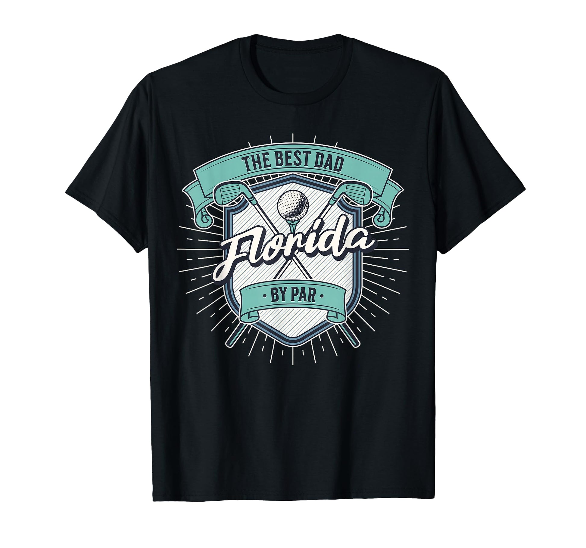 Best Dad Par Florida Golf Fathers Day T-Shirt - Trendy Graphic Men Women - T-Shirt, Sweatshirt, Hoodie