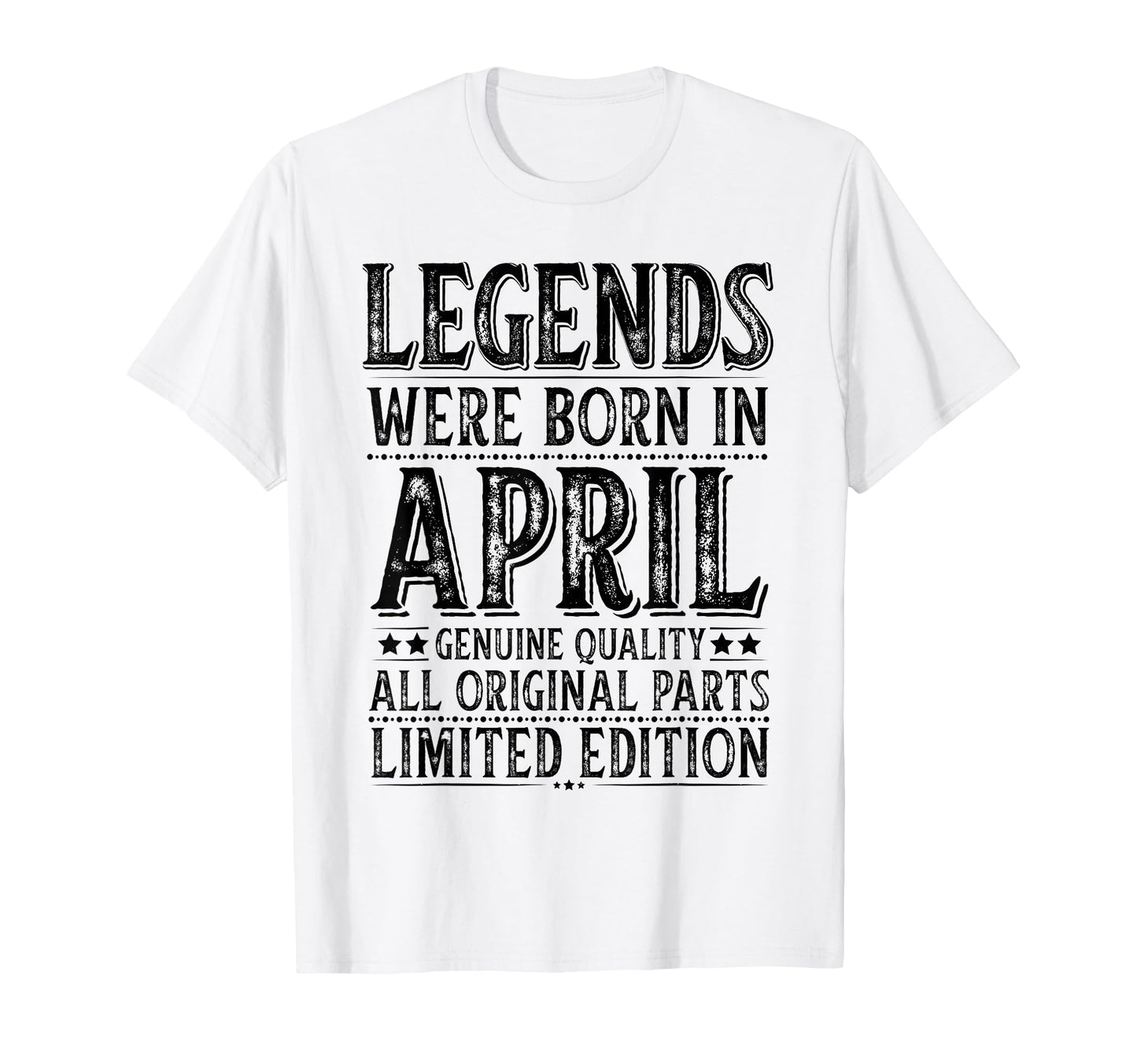 April Birthday Legends Were Born April T-Shirt - Graphic Print Unisex - T-Shirt, Sweatshirt, Hoodie