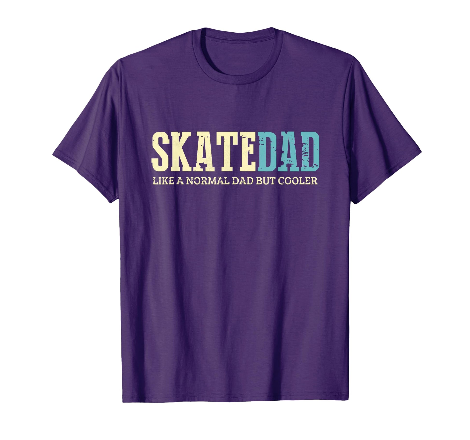 Skate Dad Like Normal Dad But Cooler T-Shirt - Novelty Apparel Unisex - T-Shirt, Sweatshirt, Hoodie