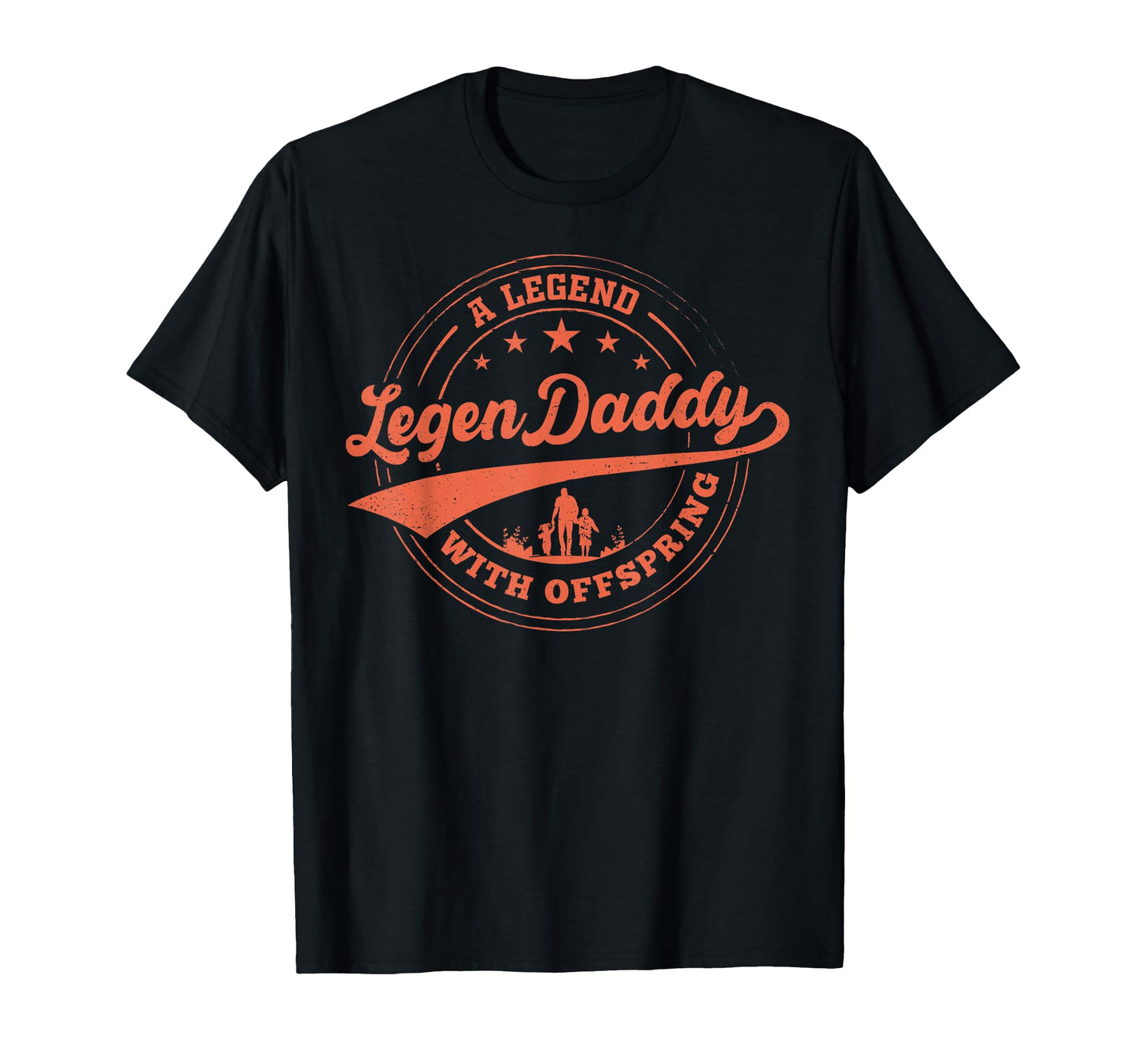 Legendaddy Legend Offspring Your T-Shirt - Minimalist Print Men Women - T-Shirt, Sweatshirt, Hoodie