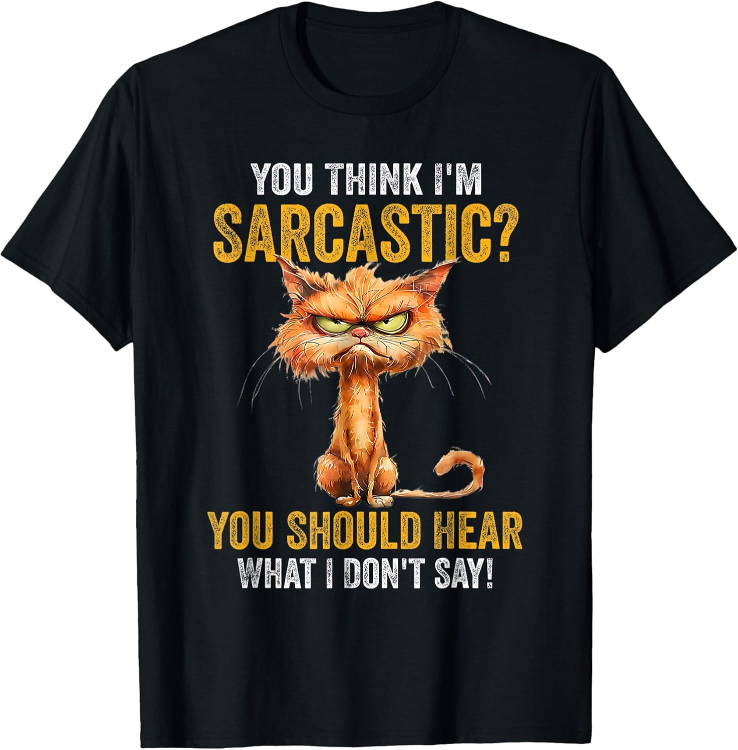 Funny Sarcastic Cat Humor and Retro Art Designs Unisex T-shirt, Sweatshirt, Hoodie, Long Sleeve Tee - T-Shirt, Sweatshirt, Hoodie