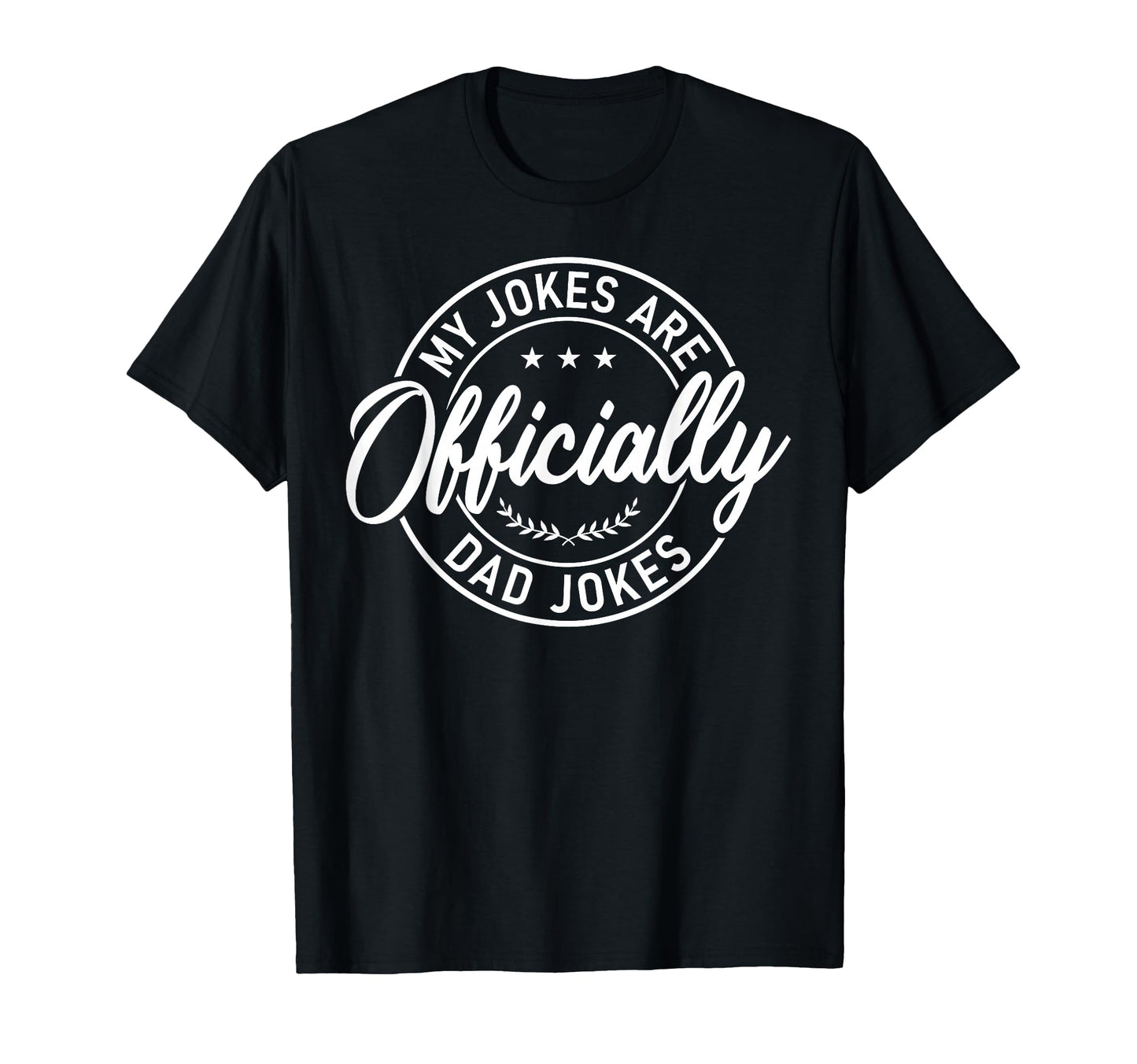 My Jokes Are Officially Dad Jokes Funny T-Shirt - Graphic Print for Adults - T-Shirt, Sweatshirt, Hoodie