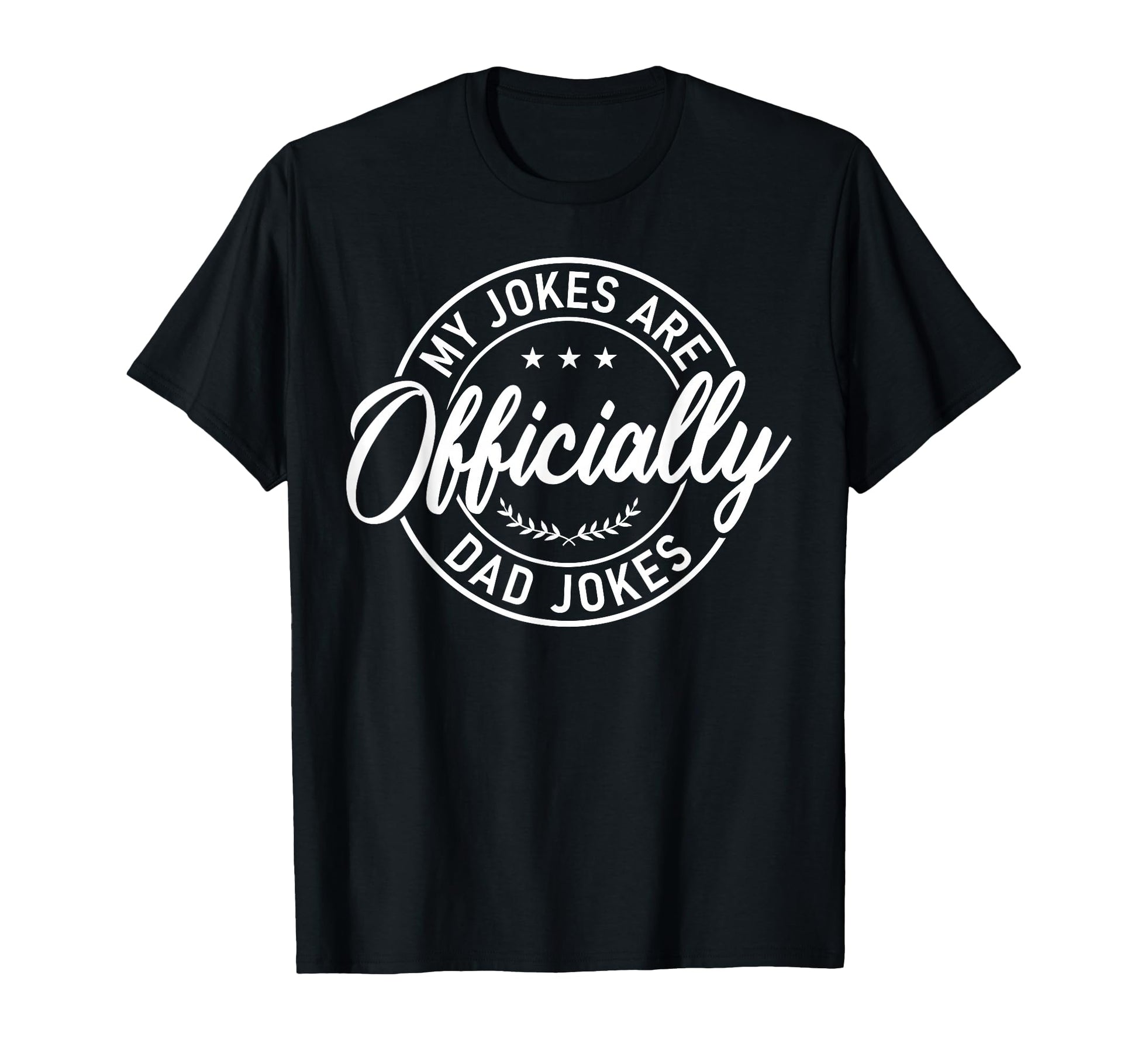 My Jokes Are Officially Dad Jokes Funny T-Shirt - Graphic Print for Adults - T-Shirt, Sweatshirt, Hoodie