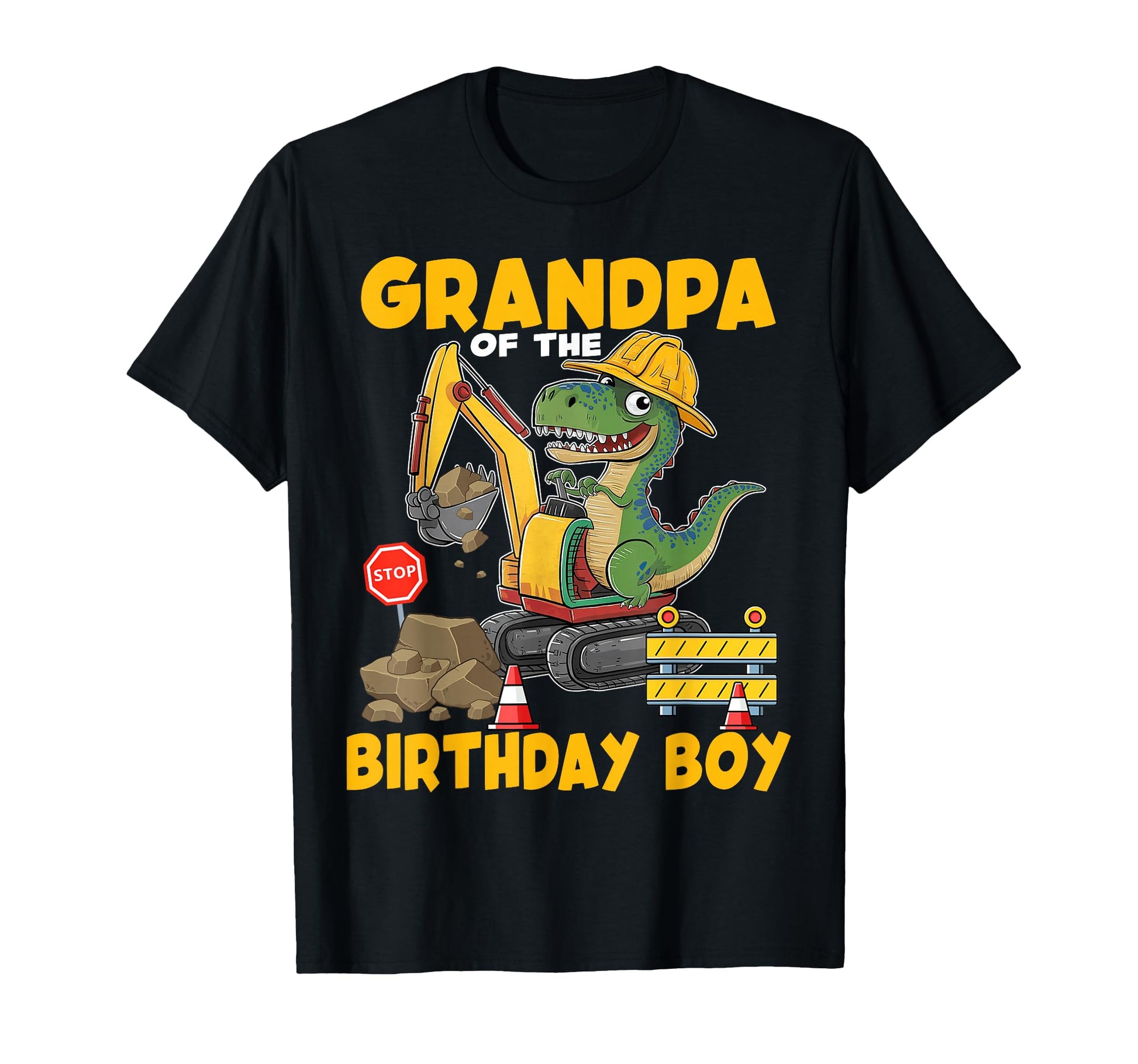Grandpa Birthday Construction Excavator T-Shirt - Novelty Apparel Unisex - T-Shirt, Sweatshirt, Hoodie