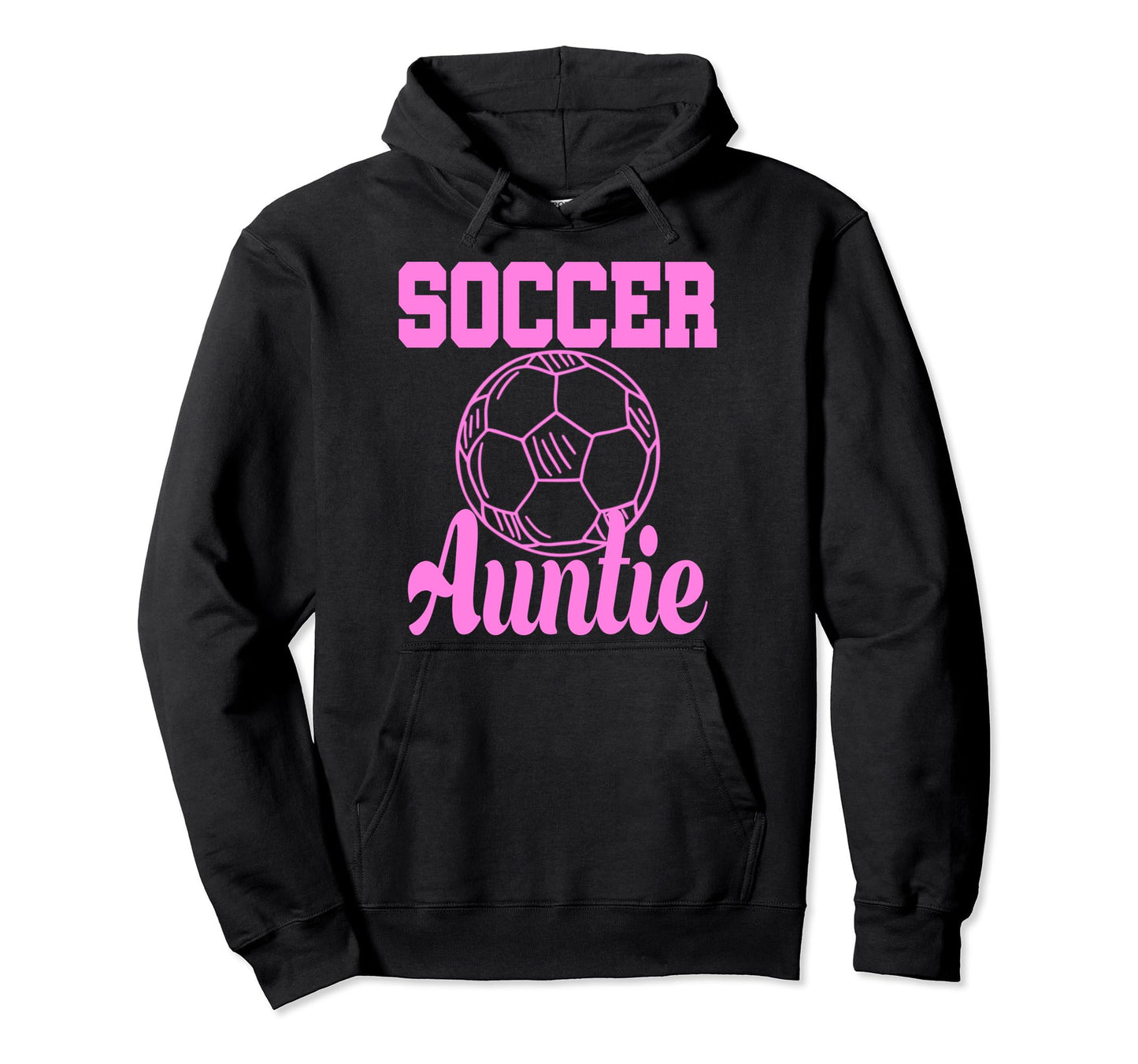 Soccer Auntie Funny Aunt Hoodie - Custom Art Print Men Women - T-Shirt, Sweatshirt, Hoodie