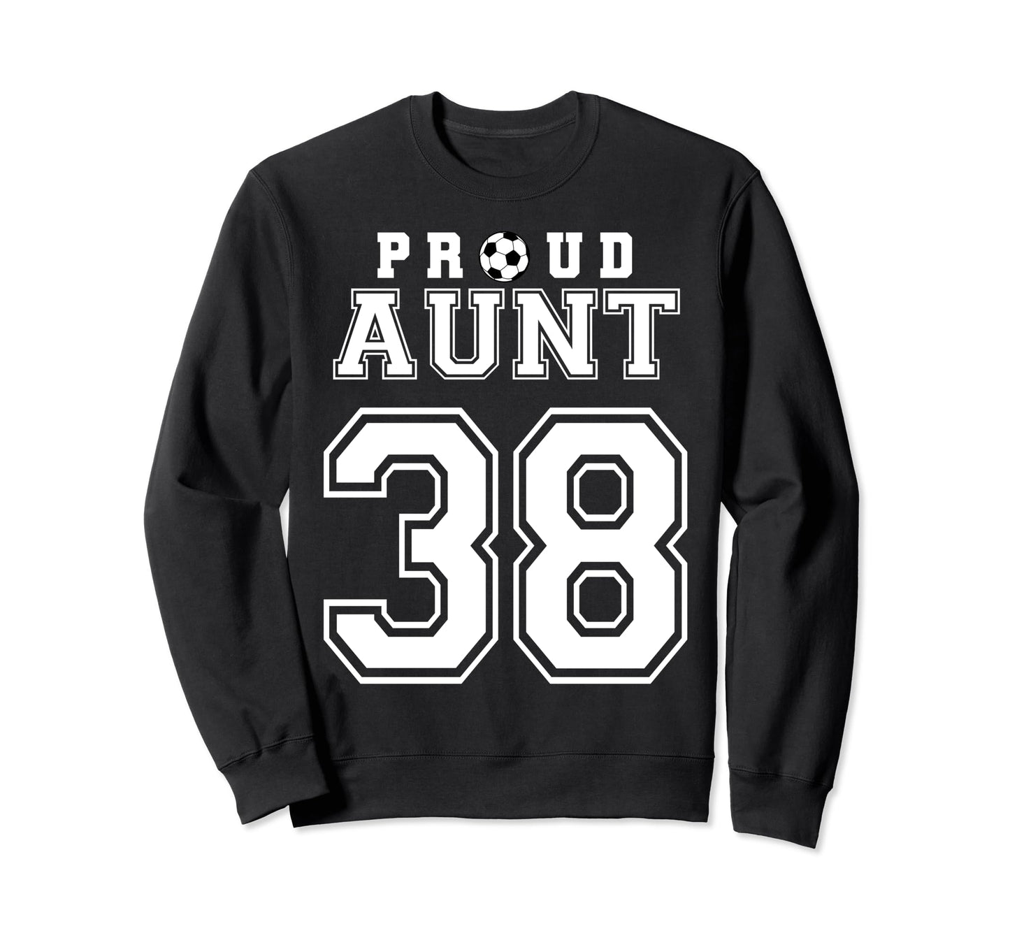 Number 38 Custom Proud Soccer Sweatshirt - Fun Novelty Design Unisex - T-Shirt, Sweatshirt, Hoodie