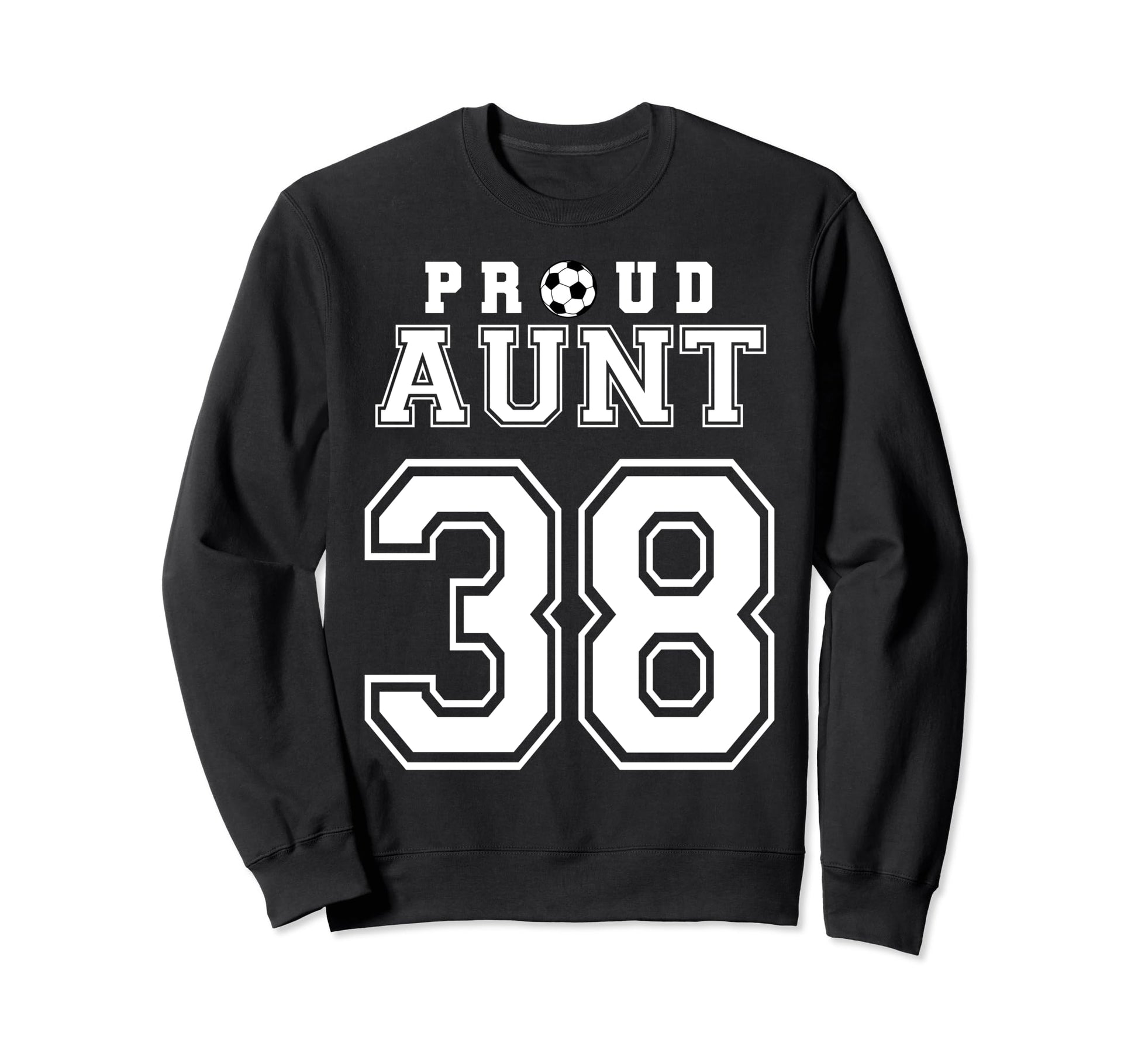Number 38 Custom Proud Soccer Sweatshirt - Fun Novelty Design Unisex - T-Shirt, Sweatshirt, Hoodie