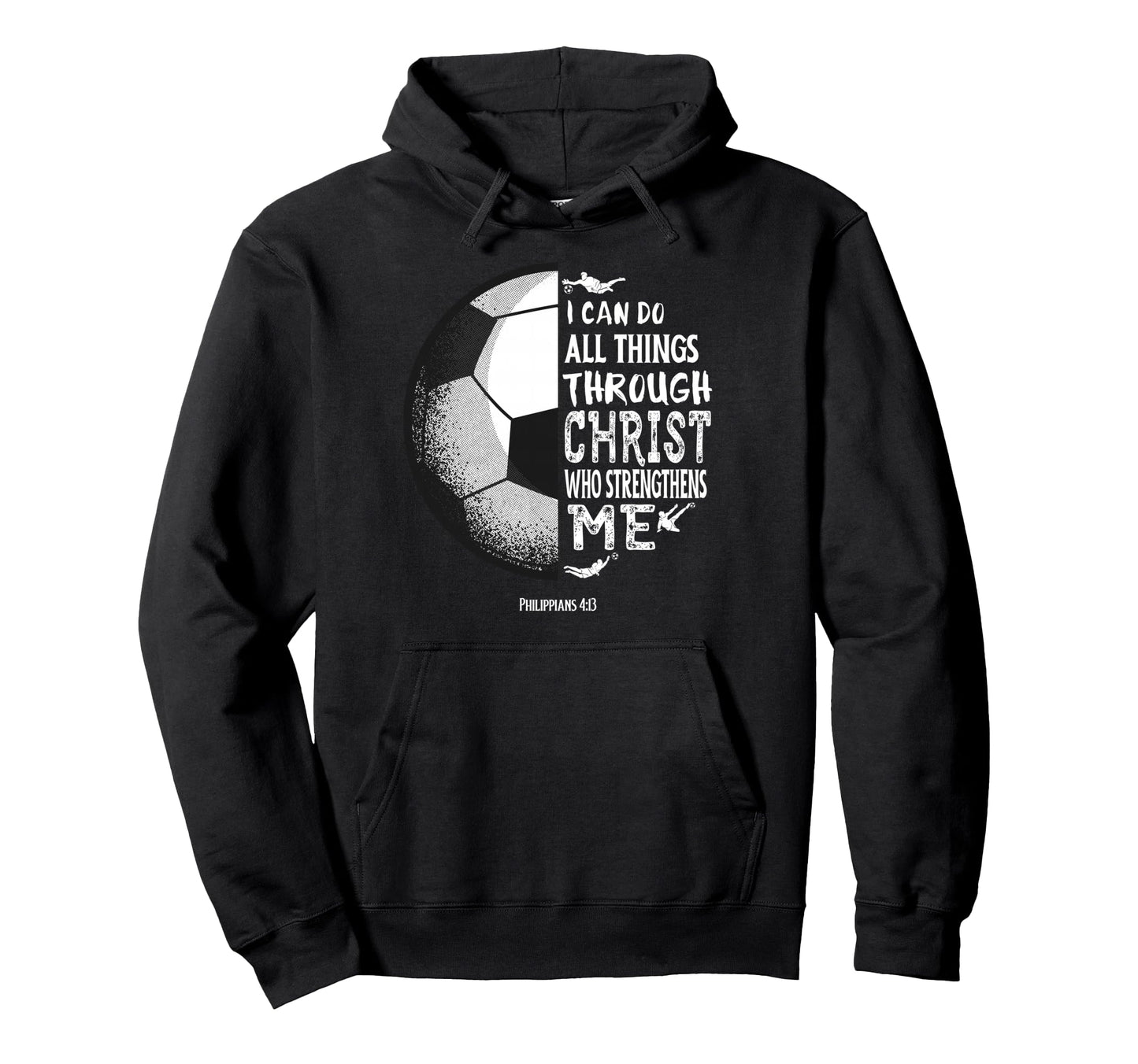 Soccer Bible Verse Christian Sayings Hoodie - Trendy Graphic Men Women - T-Shirt, Sweatshirt, Hoodie