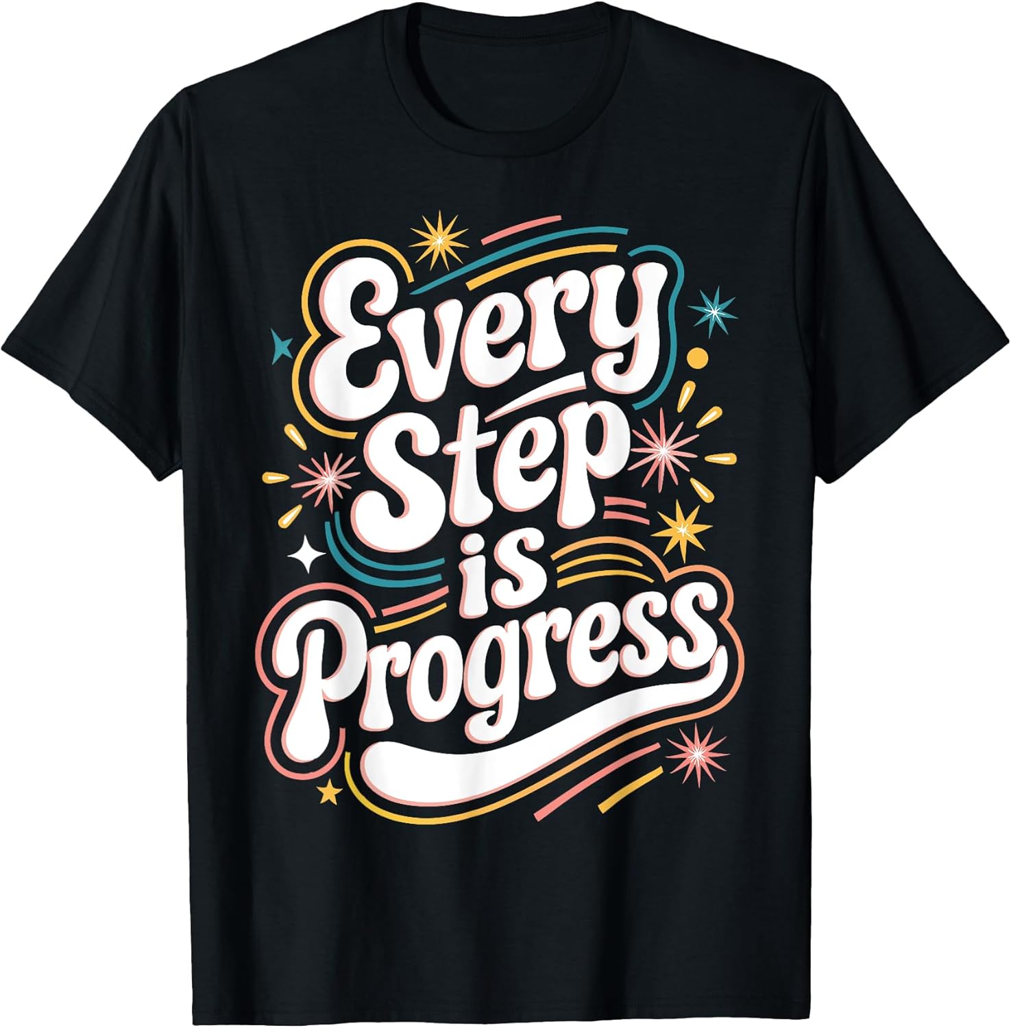Every Step is Progress Unisex T-shirt, Sweatshirt, Hoodie, Long Sleeve Tee - T-Shirt, Sweatshirt, Hoodie