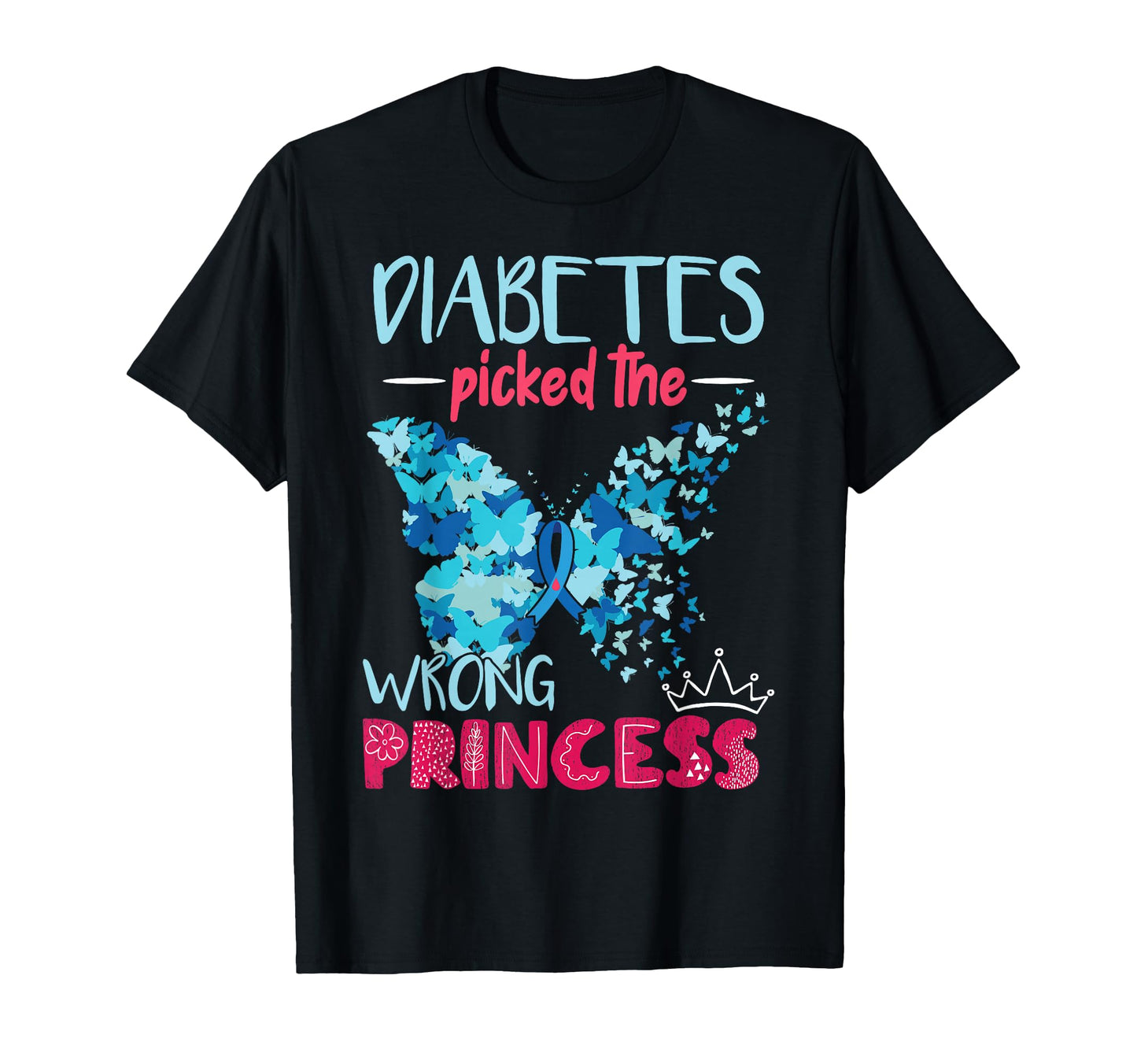 Diabetes Picked Wrong Princess Diabetes T-Shirt - Novelty Apparel Unisex - T-Shirt, Sweatshirt, Hoodie