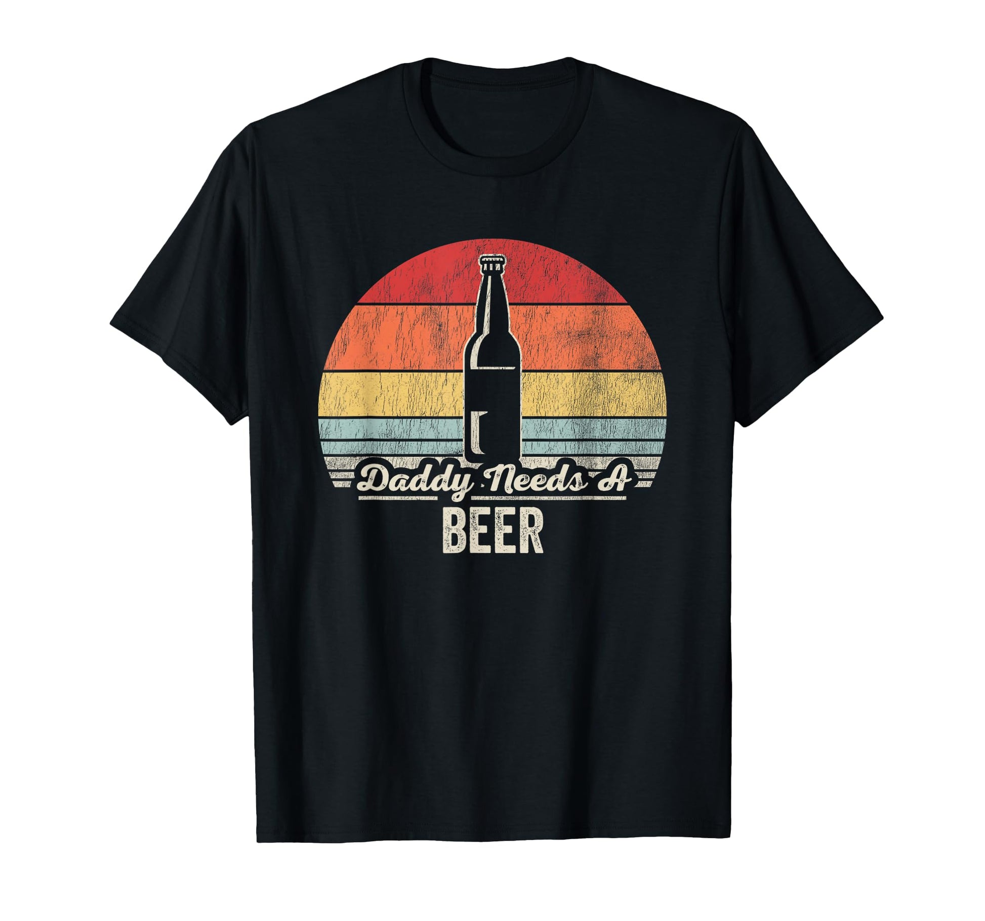 Daddy Needs Beer Funny Dad Vibes T-Shirt - Casual Everyday Wear for Adults - T-Shirt, Sweatshirt, Hoodie