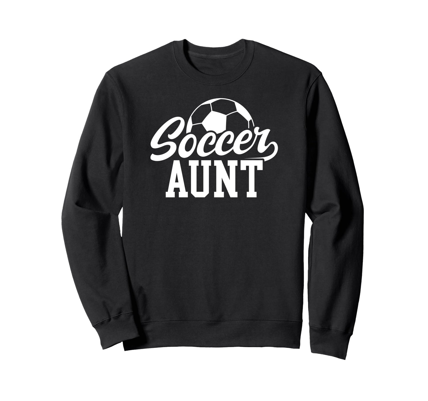 Soccer Aunt Soccer Player Aunt Sweatshirt - Trendy Graphic for Adults - T-Shirt, Sweatshirt, Hoodie
