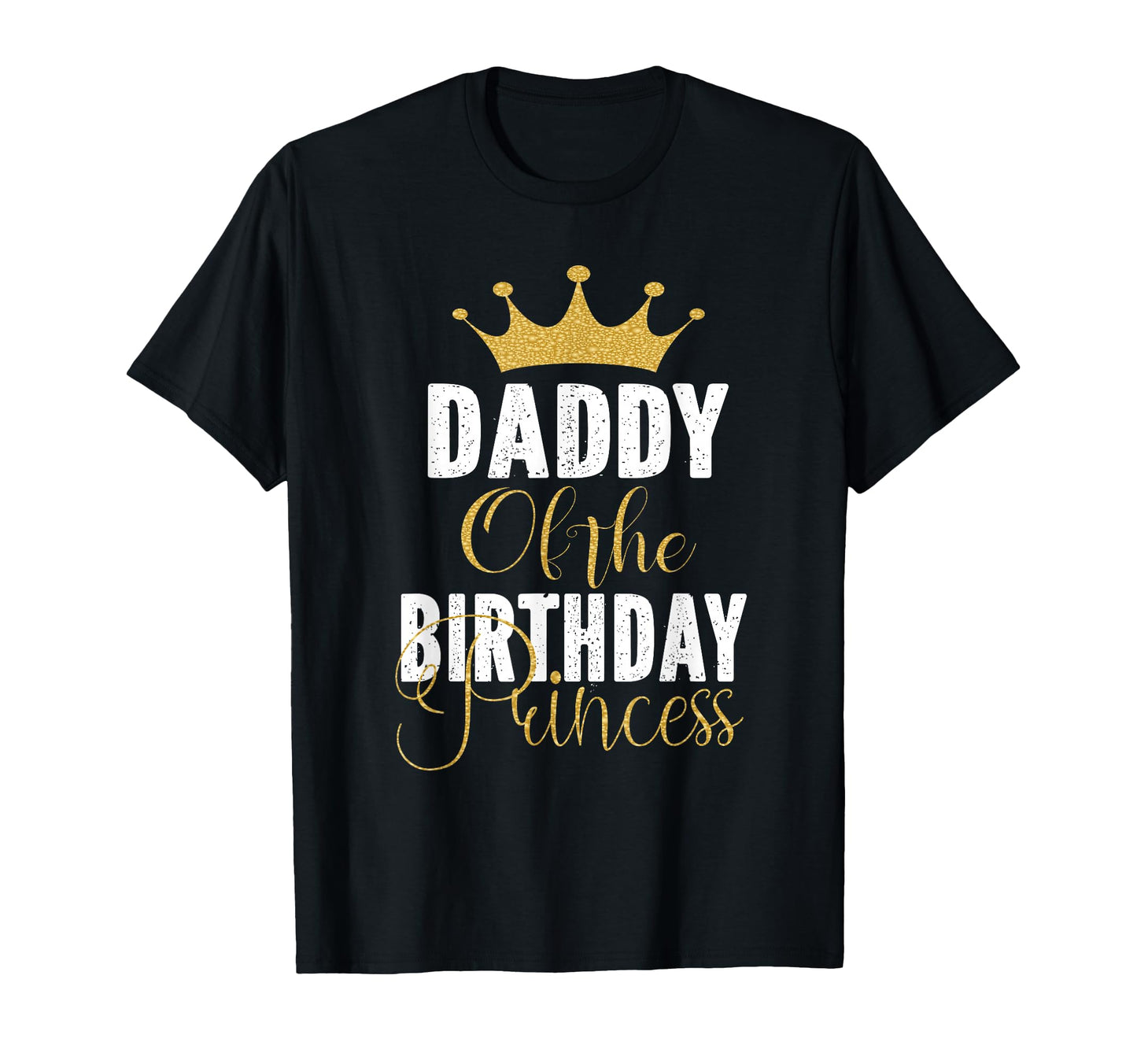 Daddy Birthday Princess Party T-Shirt - Graphic Print Unisex - T-Shirt, Sweatshirt, Hoodie