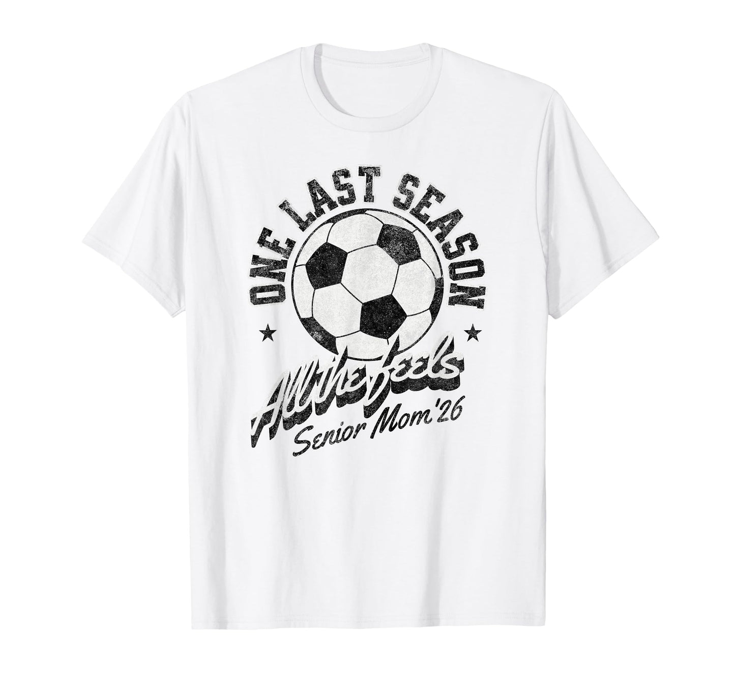 Soccer Senior Mom 2026 Distressed T-Shirt - Casual Everyday Wear Men Women - T-Shirt, Sweatshirt, Hoodie