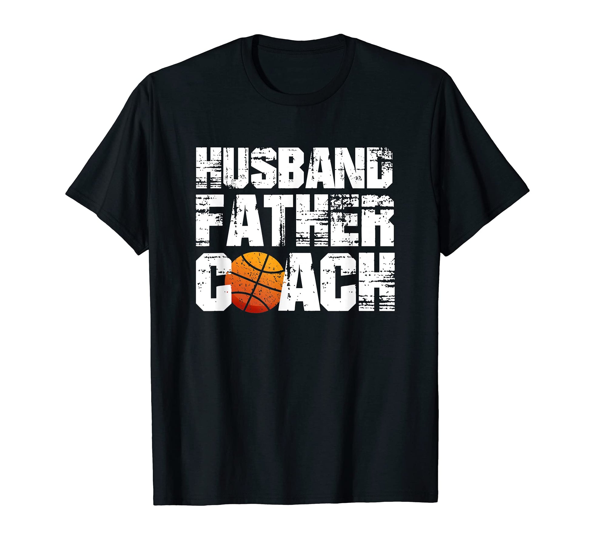 Husband Father Coach Basketball T-Shirt - Casual Everyday Wear Men Women - T-Shirt, Sweatshirt, Hoodie