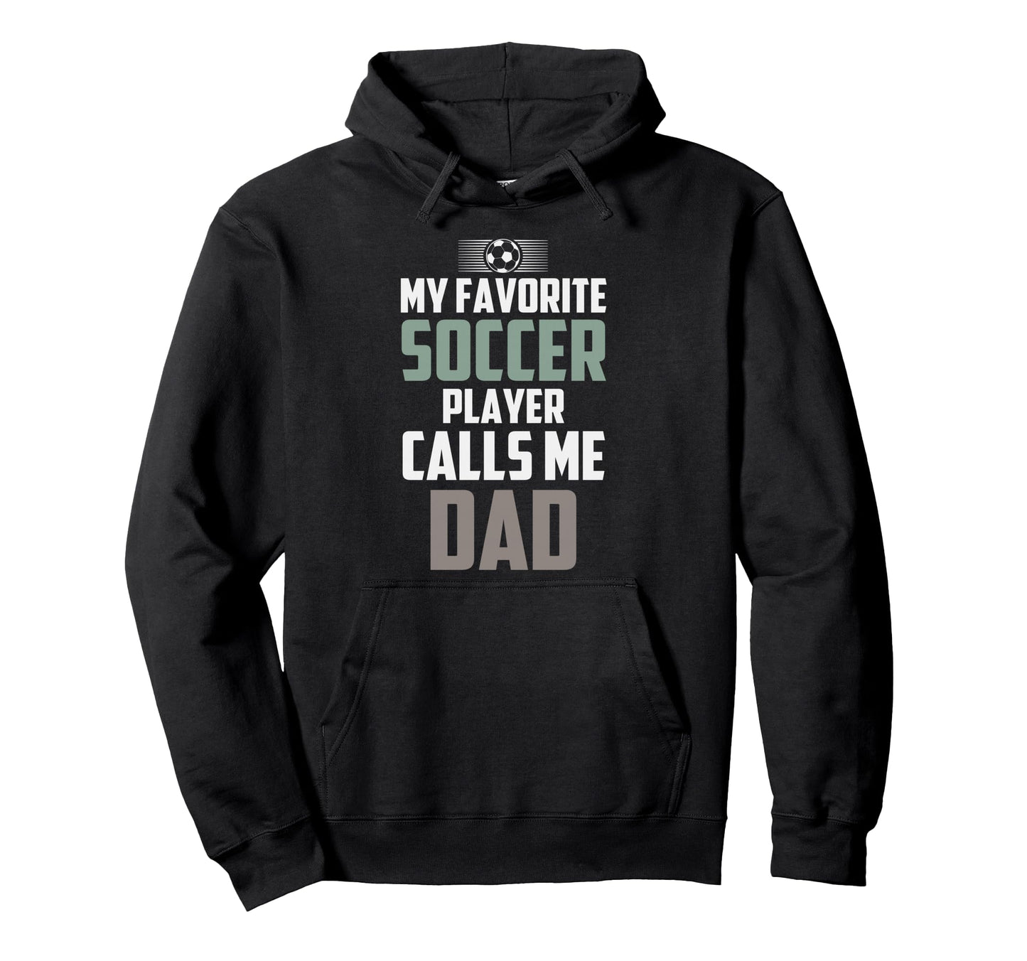 My Favorite Soccer Player Calls Me Dad Hoodie - Unique Graphic Men Women - T-Shirt, Sweatshirt, Hoodie