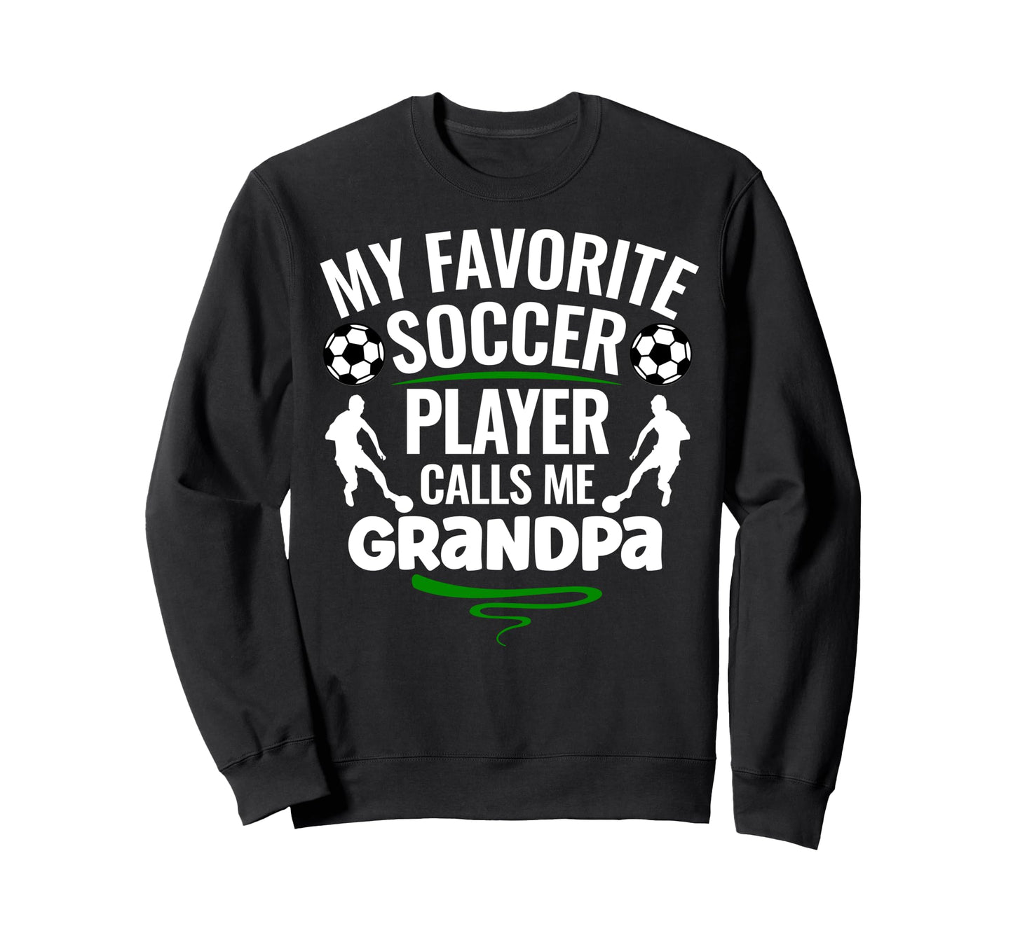 My Favorite Soccer Player Calls Me Sweatshirt - Fun Novelty Design Unisex - T-Shirt, Sweatshirt, Hoodie