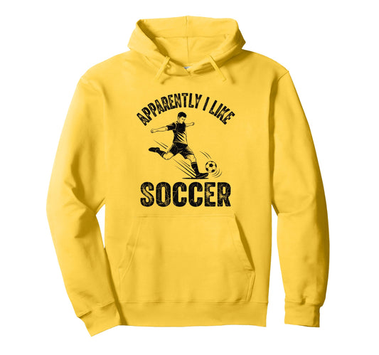 Apparently I Like Soccer Season Funny Hoodie - Aesthetic Graphic Men Women - T-Shirt, Sweatshirt, Hoodie