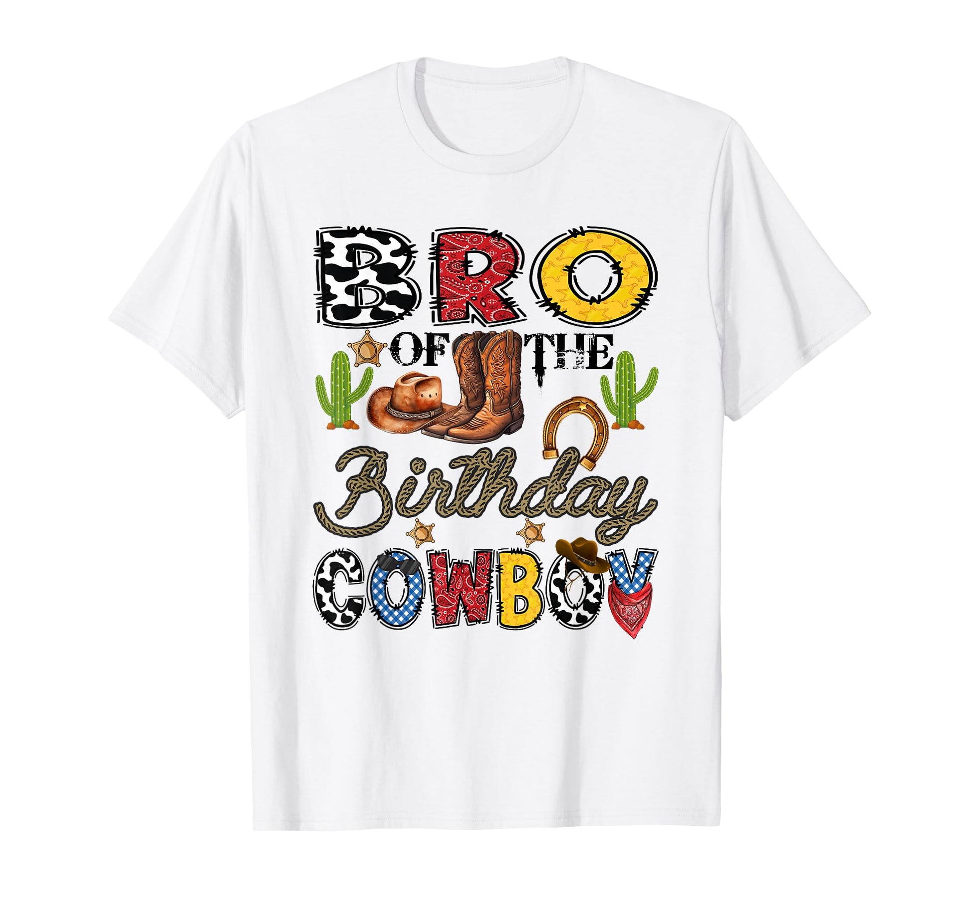 Bro Birthday Cowboy Western Birthday T-Shirt - Minimalist Print Men Women - T-Shirt, Sweatshirt, Hoodie