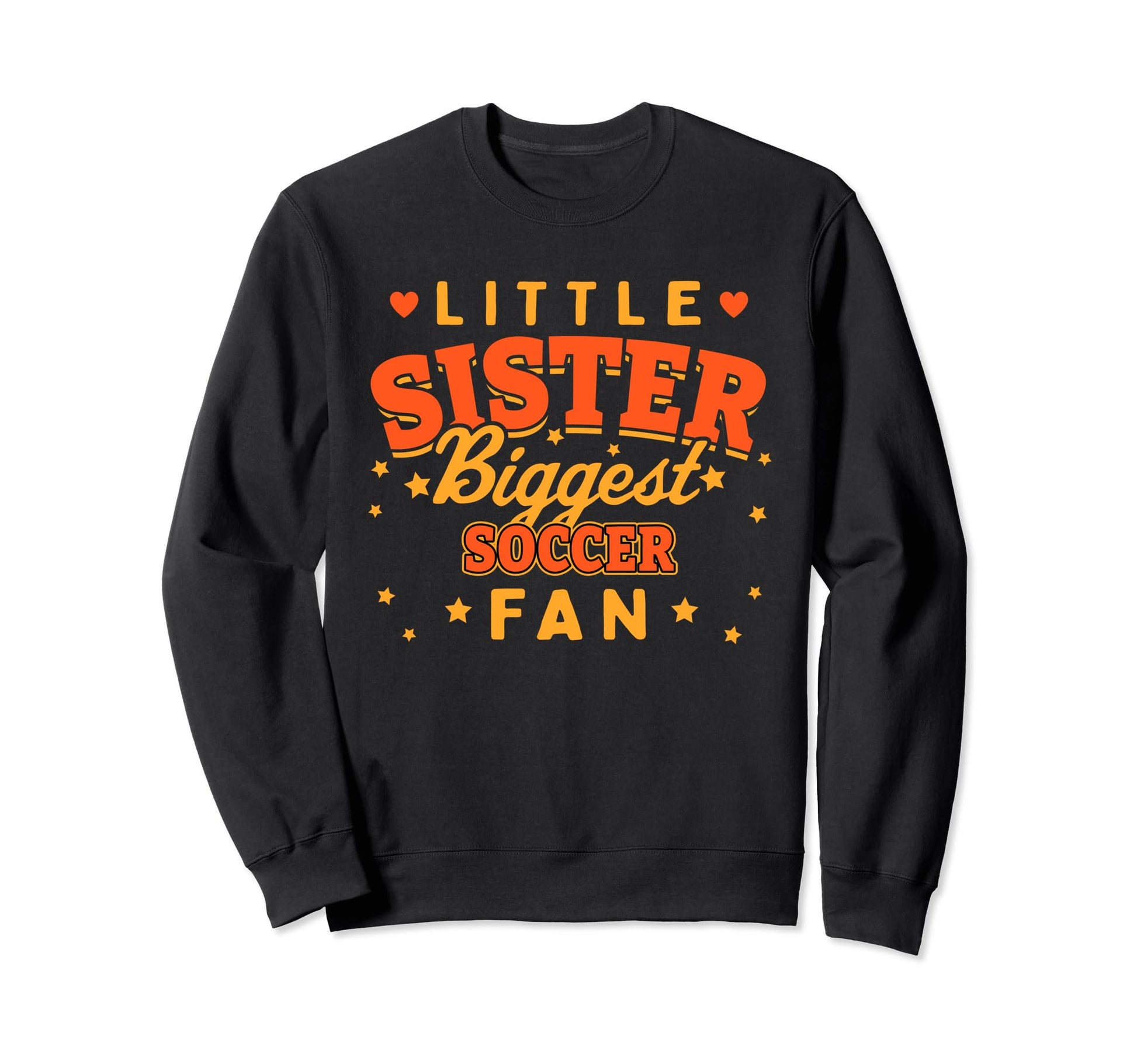 Little Sister Biggest Soccer Fan Sweatshirt - Novelty Apparel for Adults - T-Shirt, Sweatshirt, Hoodie