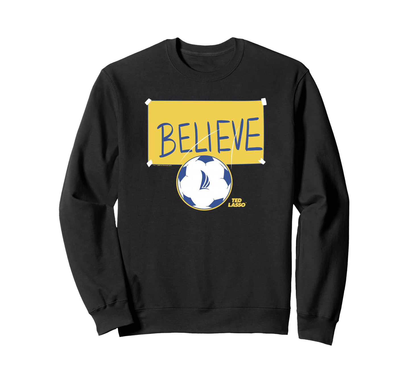 Ted Lasso Believe Soccer Sign Sweatshirt - Graphic Print Unisex - T-Shirt, Sweatshirt, Hoodie
