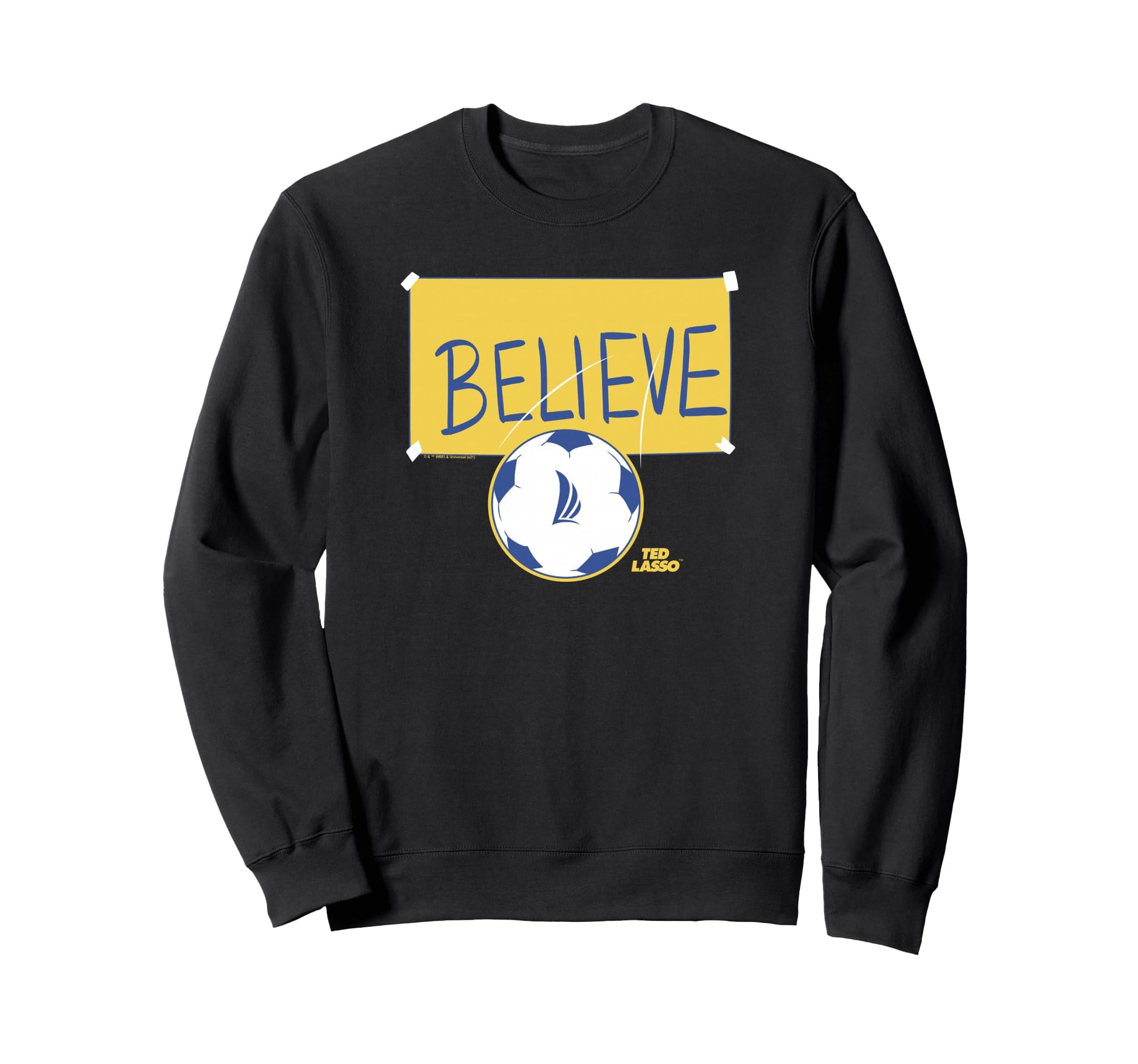 Ted Lasso Believe Soccer Sign Sweatshirt - Graphic Print Unisex - T-Shirt, Sweatshirt, Hoodie