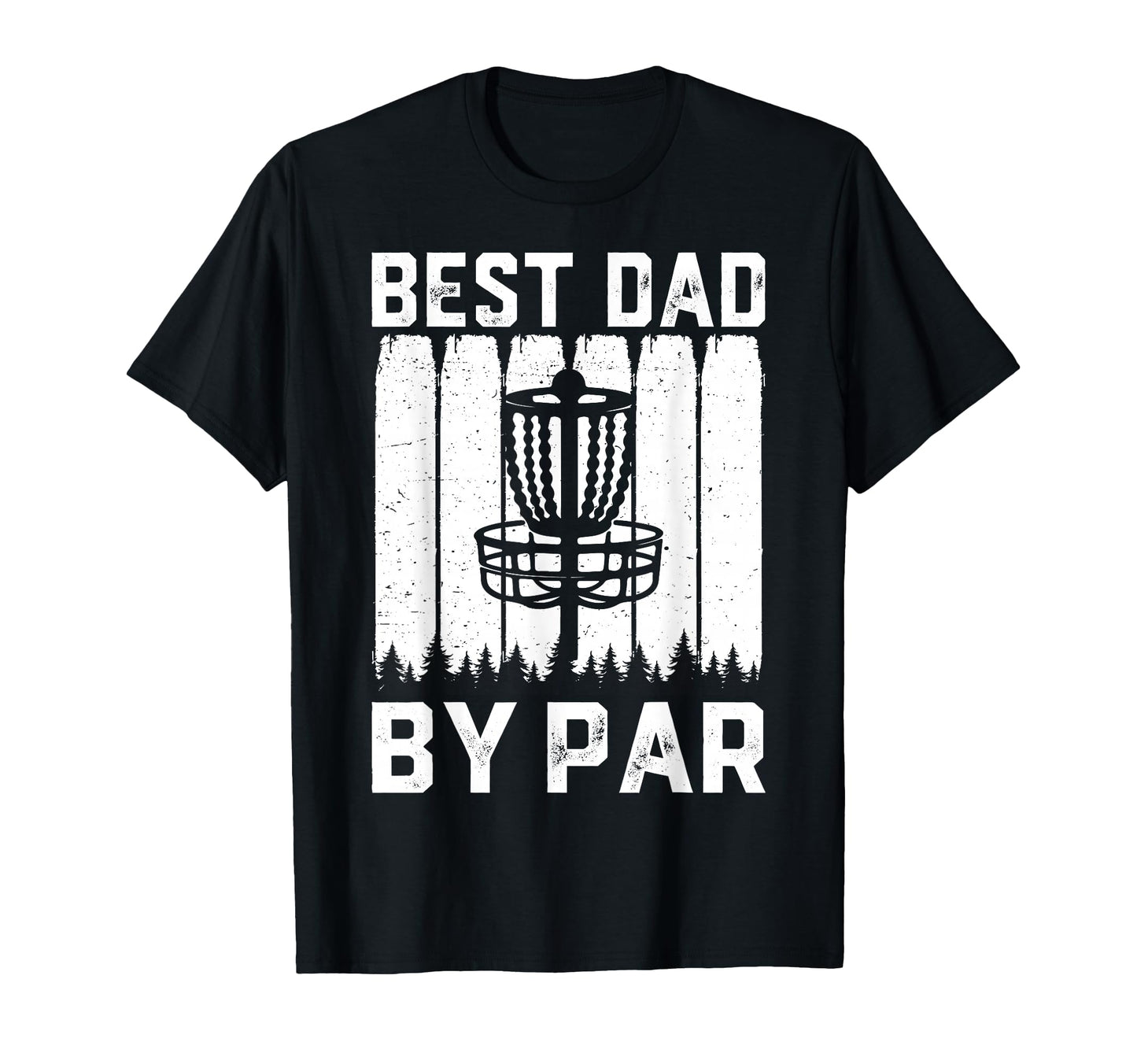Best Dad Bar Disc Golf Lovers Funny T-Shirt - Novelty Apparel Men Women - T-Shirt, Sweatshirt, Hoodie