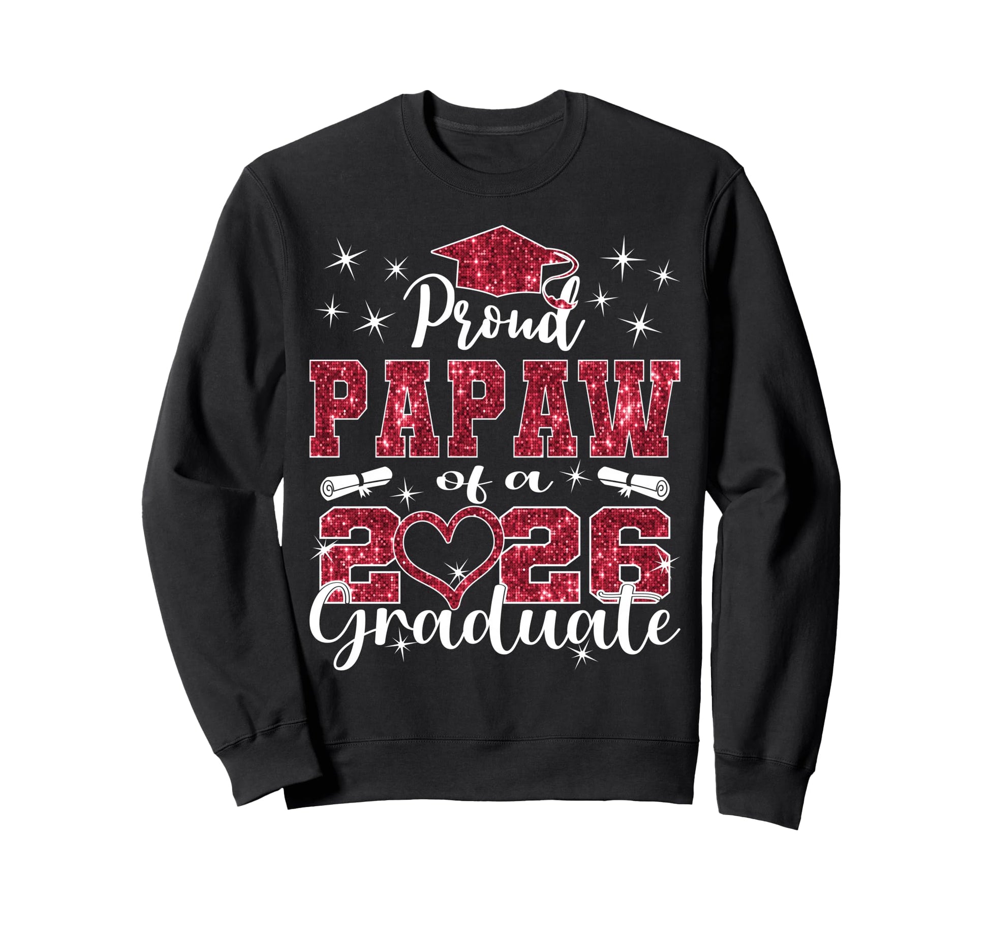 Super Proud Papaw 2026 Graduate Sweatshirt - Novelty Apparel for Adults - T-Shirt, Sweatshirt, Hoodie