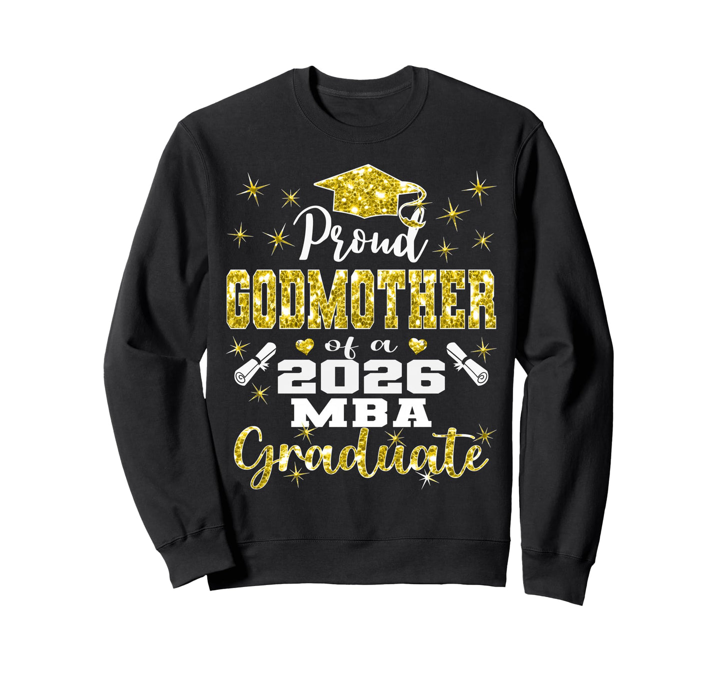 Proud Godmother Class 2026 Mba Sweatshirt - Streetwear Style Men Women - T-Shirt, Sweatshirt, Hoodie