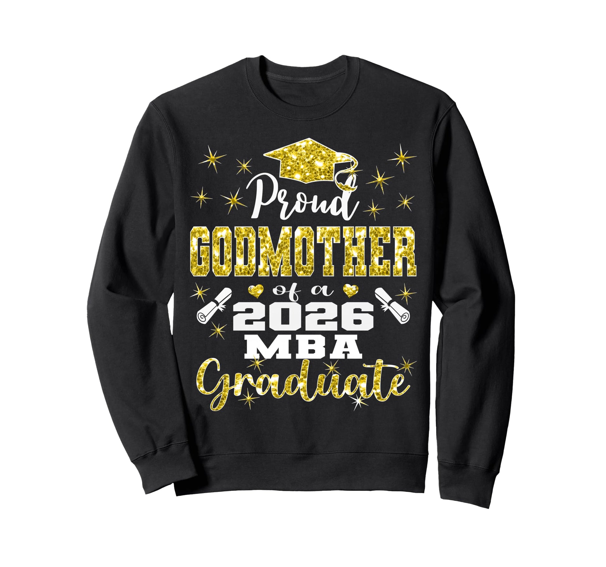 Proud Godmother Class 2026 Mba Sweatshirt - Streetwear Style Men Women - T-Shirt, Sweatshirt, Hoodie