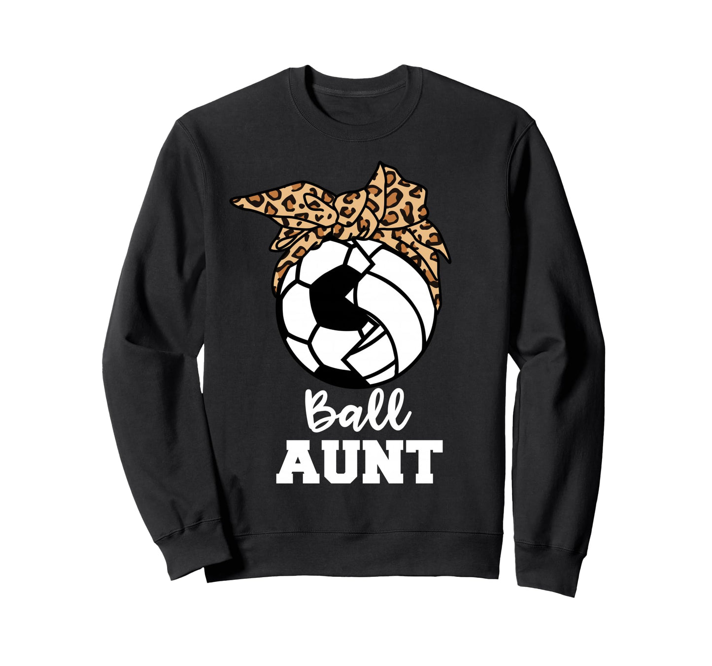 Ball Aunt Funny Soccer Volleyball Sweatshirt - Unique Graphic Men Women - T-Shirt, Sweatshirt, Hoodie