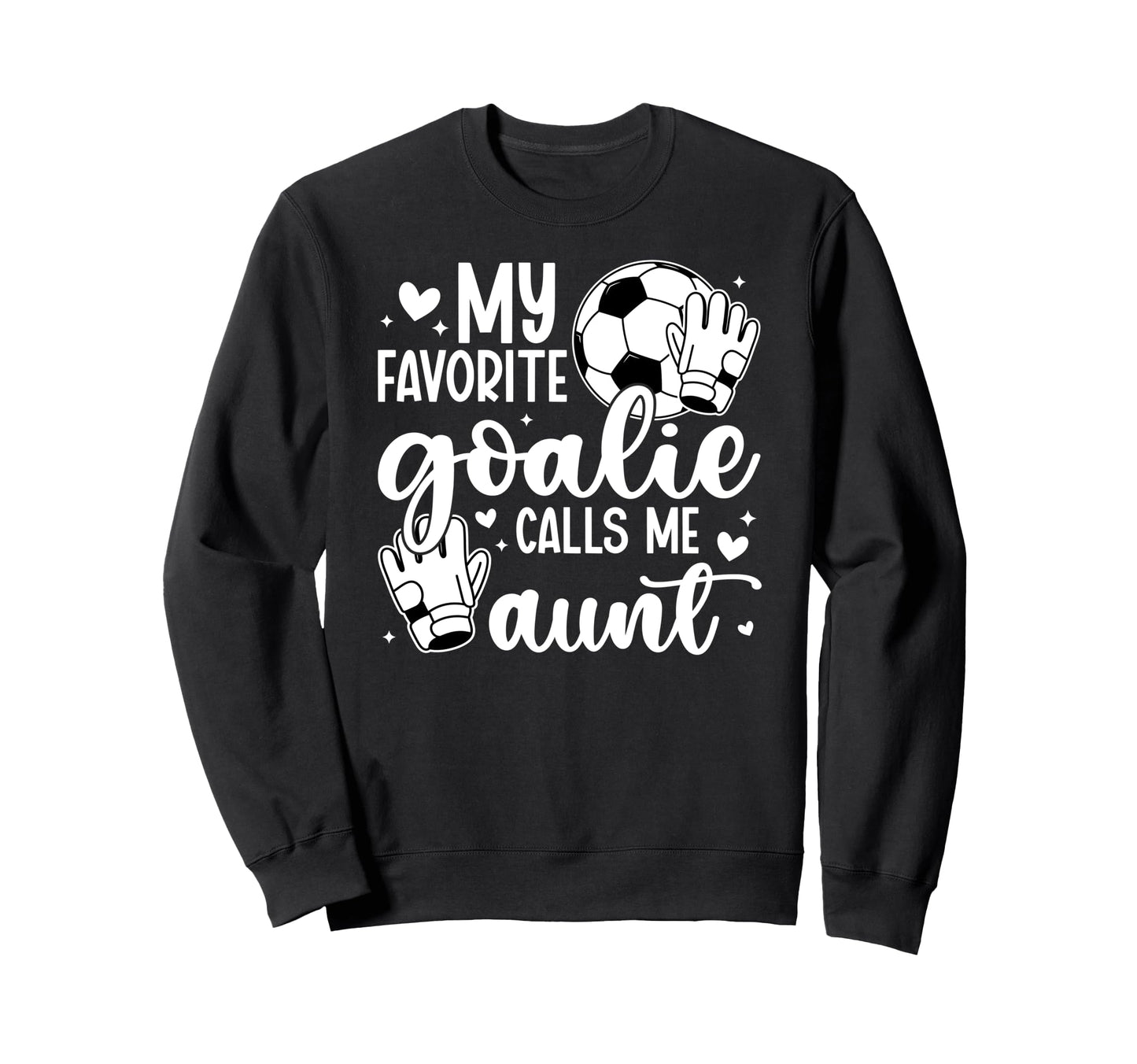 Proud Soccer Goalie Aunt Soccer Sweatshirt - Streetwear Style for Adults - T-Shirt, Sweatshirt, Hoodie