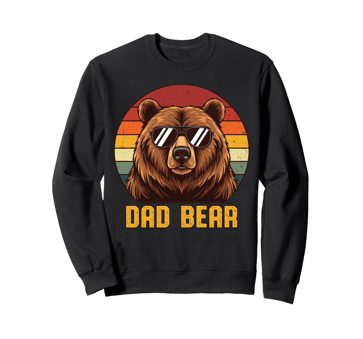 Dad Bear Sunglasses Dad Family Sweatshirt - Casual Everyday Wear Unisex - T-Shirt, Sweatshirt, Hoodie