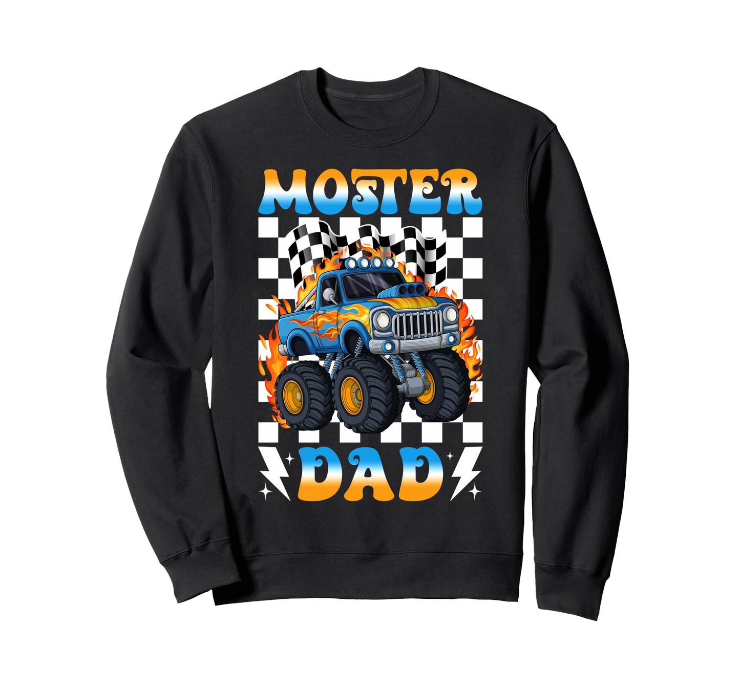 Monster Truck Dad Funny Happy Fathers Sweatshirt - Graphic Print Men Women - T-Shirt, Sweatshirt, Hoodie