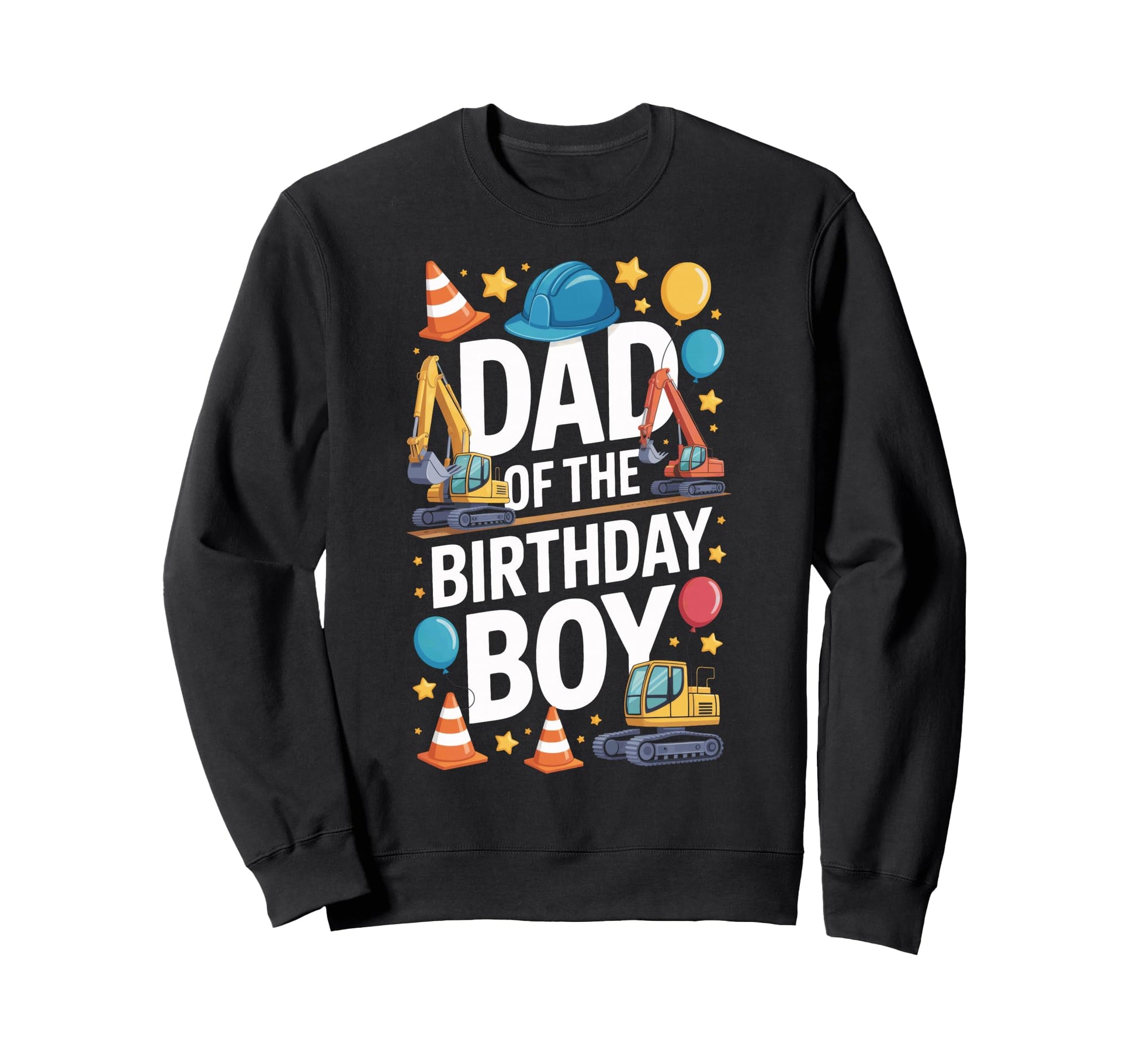 Construction Party Dad Birthday Sweatshirt - Novelty Apparel for Adults - T-Shirt, Sweatshirt, Hoodie