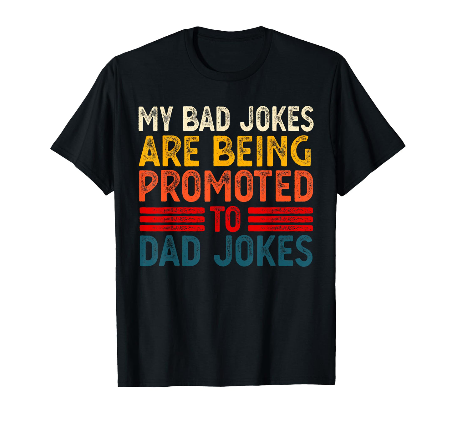 Funny My Bad Jokes Are Being T-Shirt - Fun Novelty Design for Adults - T-Shirt, Sweatshirt, Hoodie
