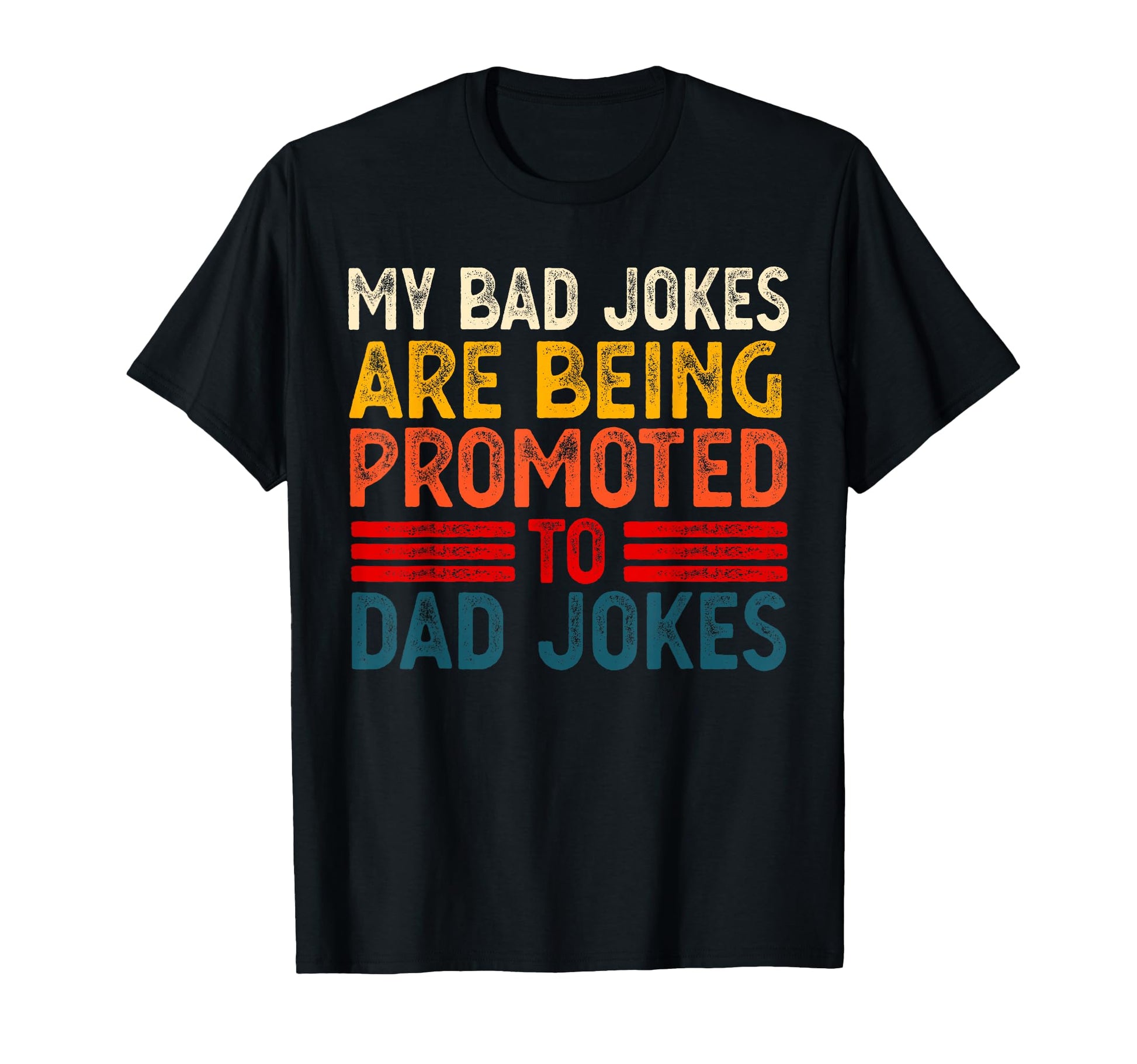 Funny My Bad Jokes Are Being T-Shirt - Fun Novelty Design for Adults - T-Shirt, Sweatshirt, Hoodie