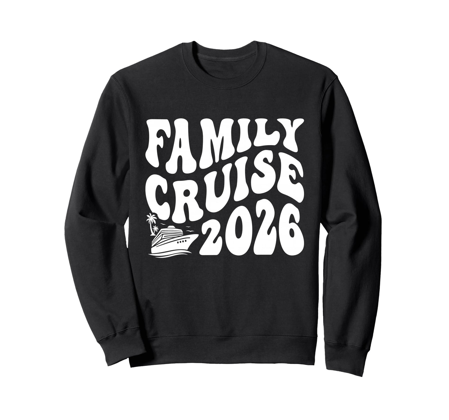 Family Cruise 2026 Summer Vacation Sweatshirt - Unique Graphic Unisex - T-Shirt, Sweatshirt, Hoodie