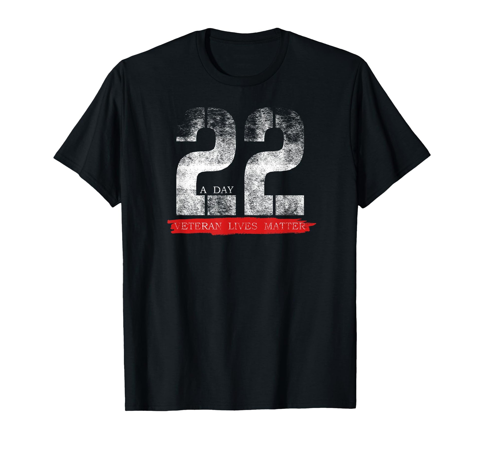 22 Day Veteran Lives Matter Suicide T-Shirt - Casual Everyday Wear Unisex - T-Shirt, Sweatshirt, Hoodie