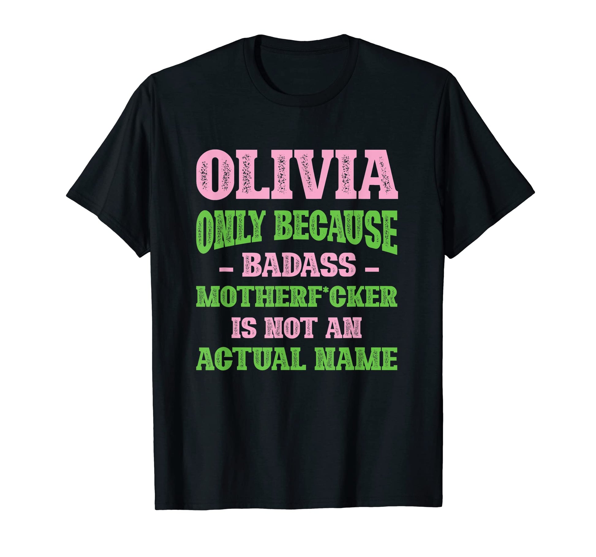 Badass Olivia Name Unique Nickname T-Shirt - Graphic Print for Adults - T-Shirt, Sweatshirt, Hoodie