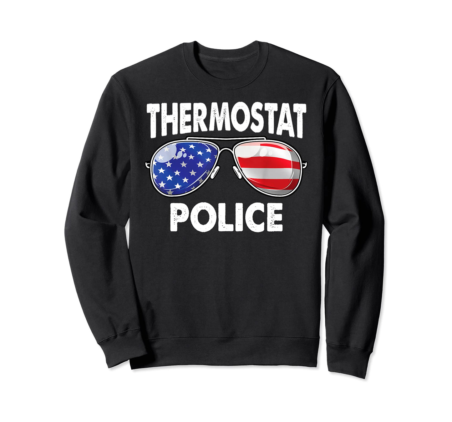 Thermostat Police Usa Flag Sweatshirt - Novelty Apparel for Adults - T-Shirt, Sweatshirt, Hoodie