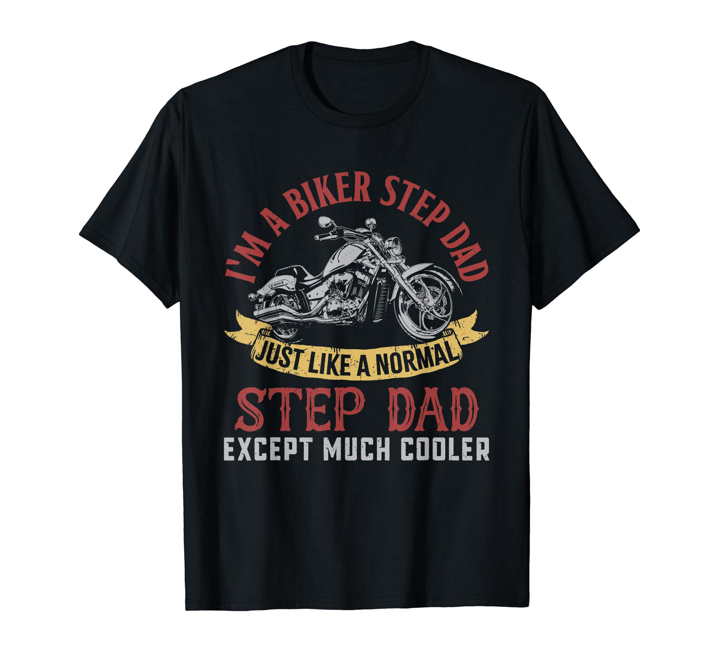 Motorcycle Im Biker Step Dad Gifts T-Shirt - Graphic Print for Adults - T-Shirt, Sweatshirt, Hoodie