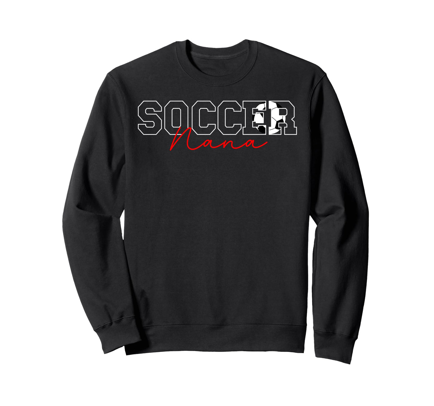 Soccer Nana Proud Nana Soccer Sweatshirt - Casual Everyday Wear Men Women - T-Shirt, Sweatshirt, Hoodie