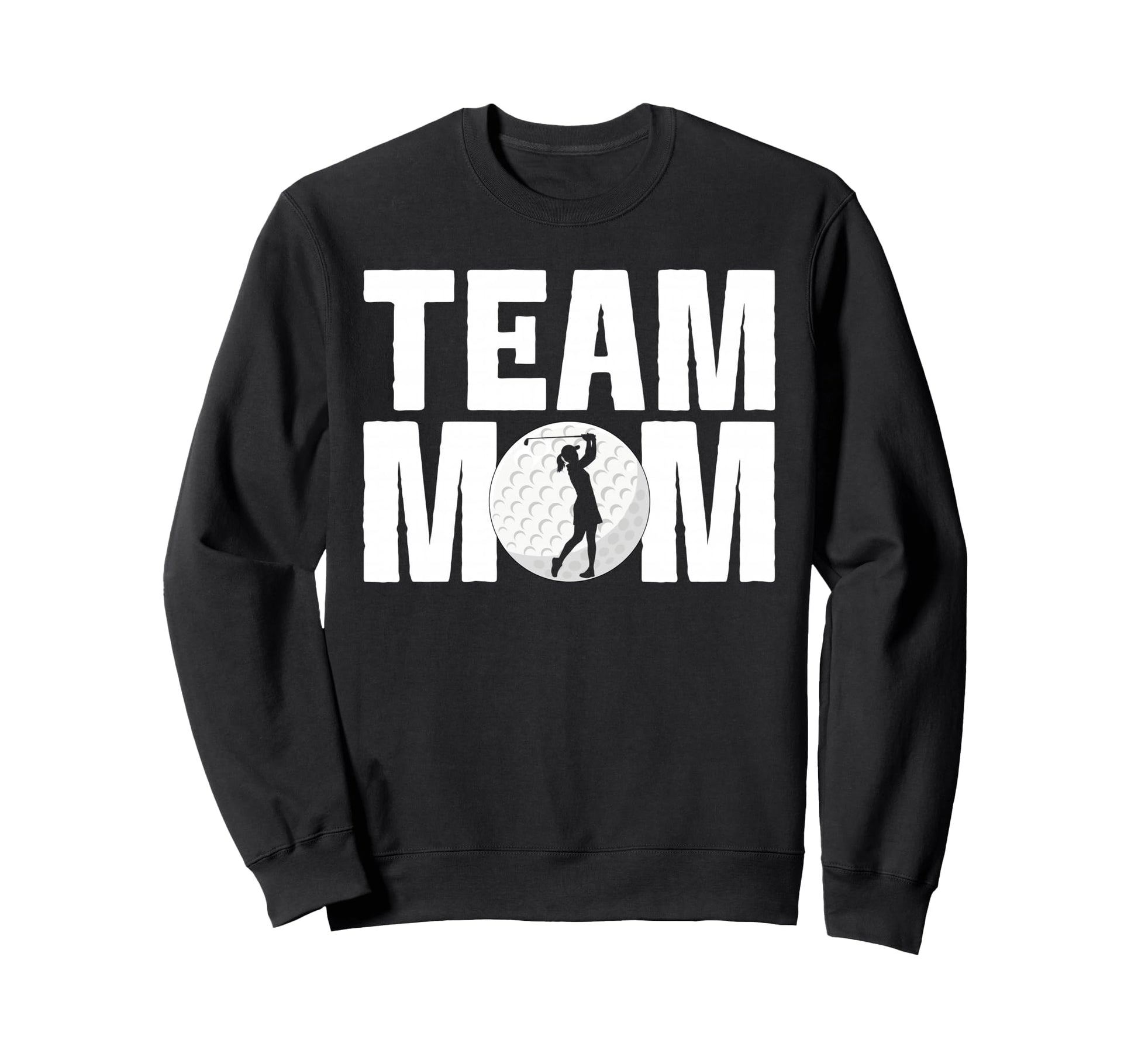 Team Mom Golf Game Day Sports Sweatshirt - Casual Everyday Wear Men Women - T-Shirt, Sweatshirt, Hoodie