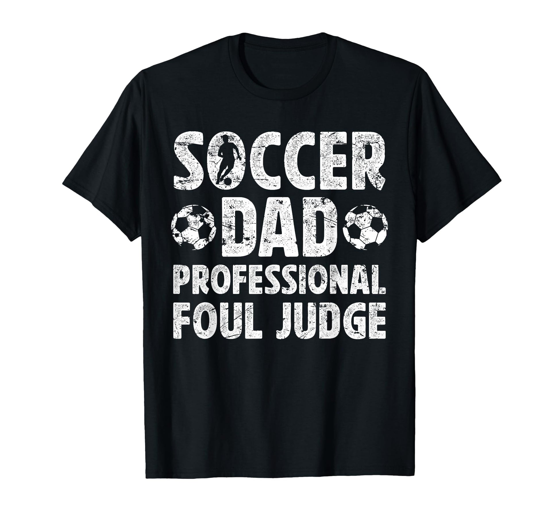 Soccer Dad Foul Judge Dad Soccer Player T-Shirt - Trendy Graphic Men Women - T-Shirt, Sweatshirt, Hoodie
