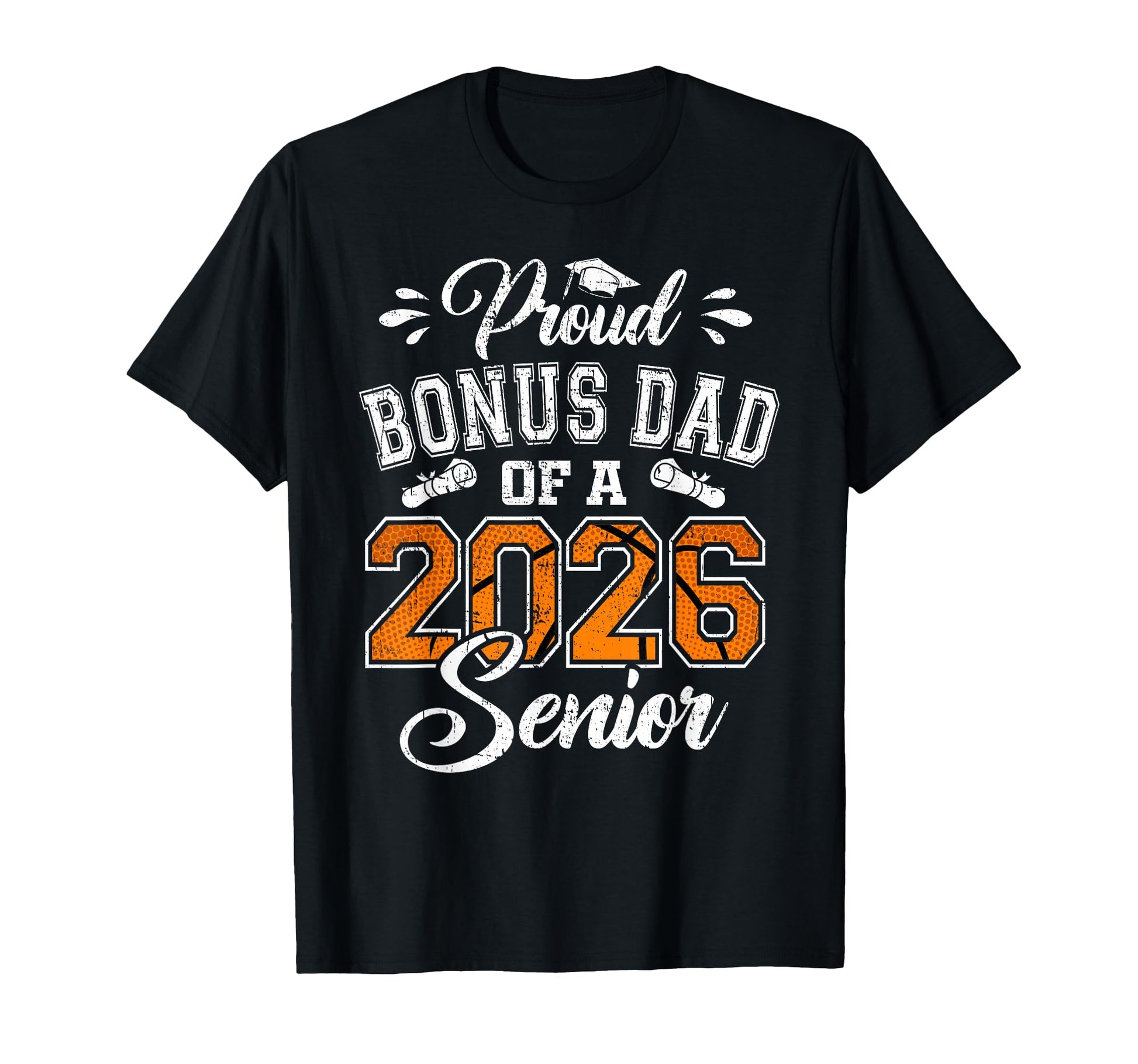 Proud Bonus Dad 2026 Senior T-Shirt - Casual Everyday Wear Unisex - T-Shirt, Sweatshirt, Hoodie
