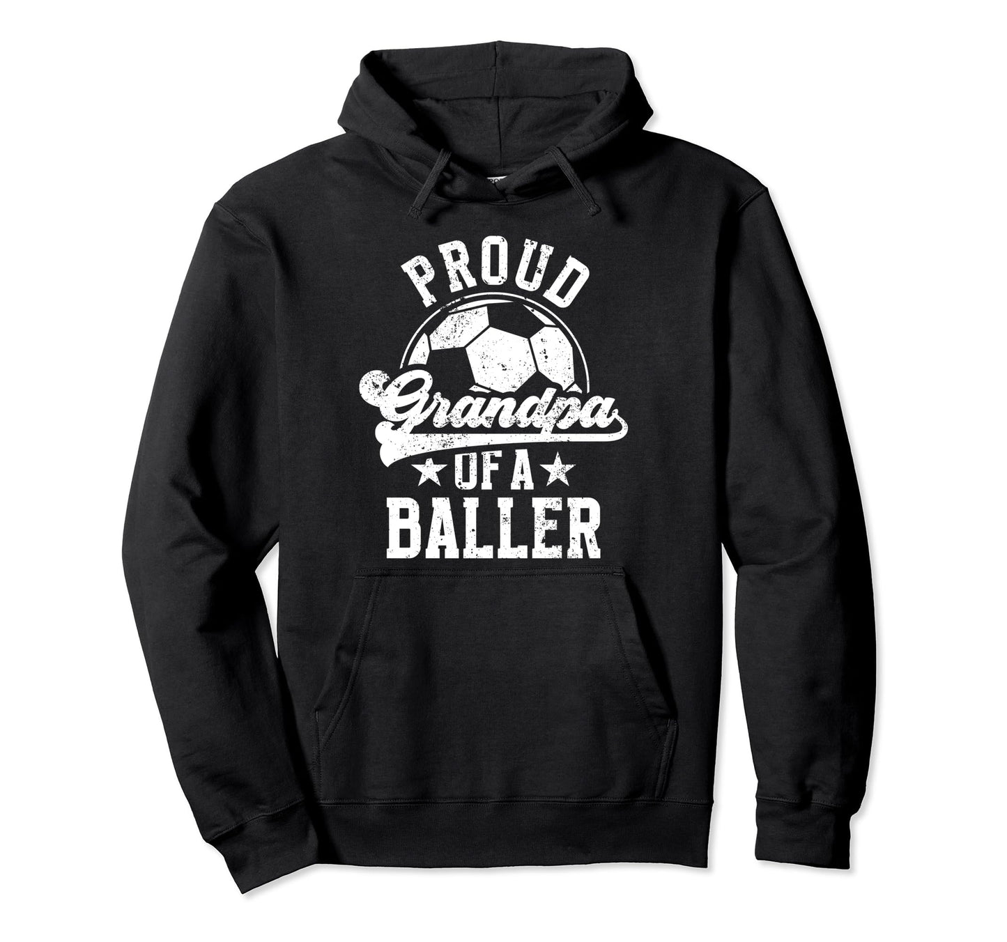 Proud Grandpa Baller Soccer Hoodie - Casual Everyday Wear Men Women - T-Shirt, Sweatshirt, Hoodie