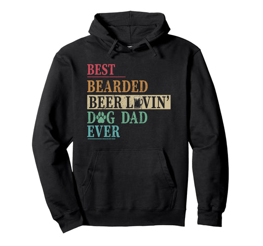 Best Bearded Beer Lovin Dog Dad Hoodie - Fun Novelty Design for Adults - T-Shirt, Sweatshirt, Hoodie