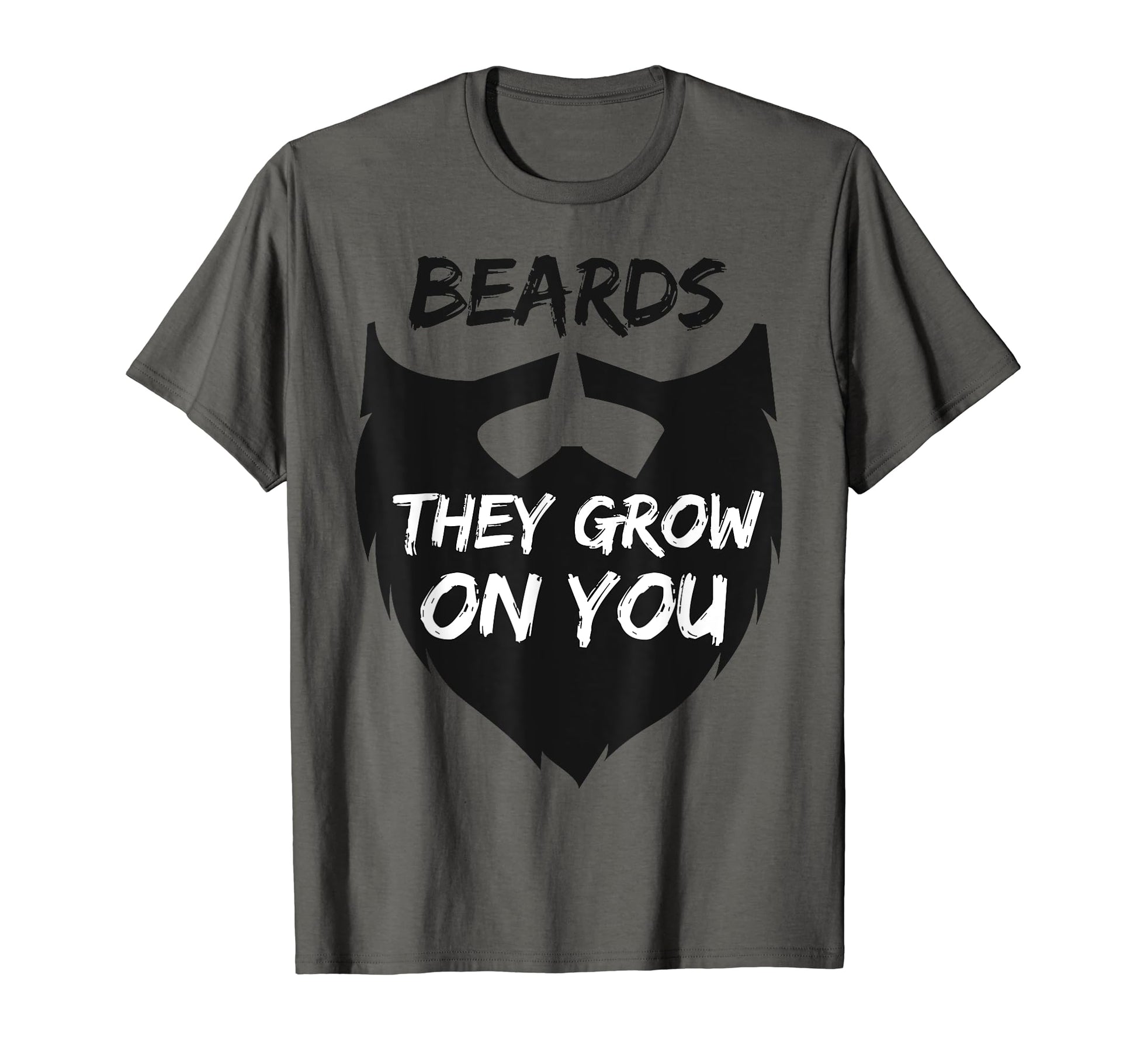 Big Bearded Dad Joke Beards They Grow T-Shirt - Unique Graphic Men Women - T-Shirt, Sweatshirt, Hoodie